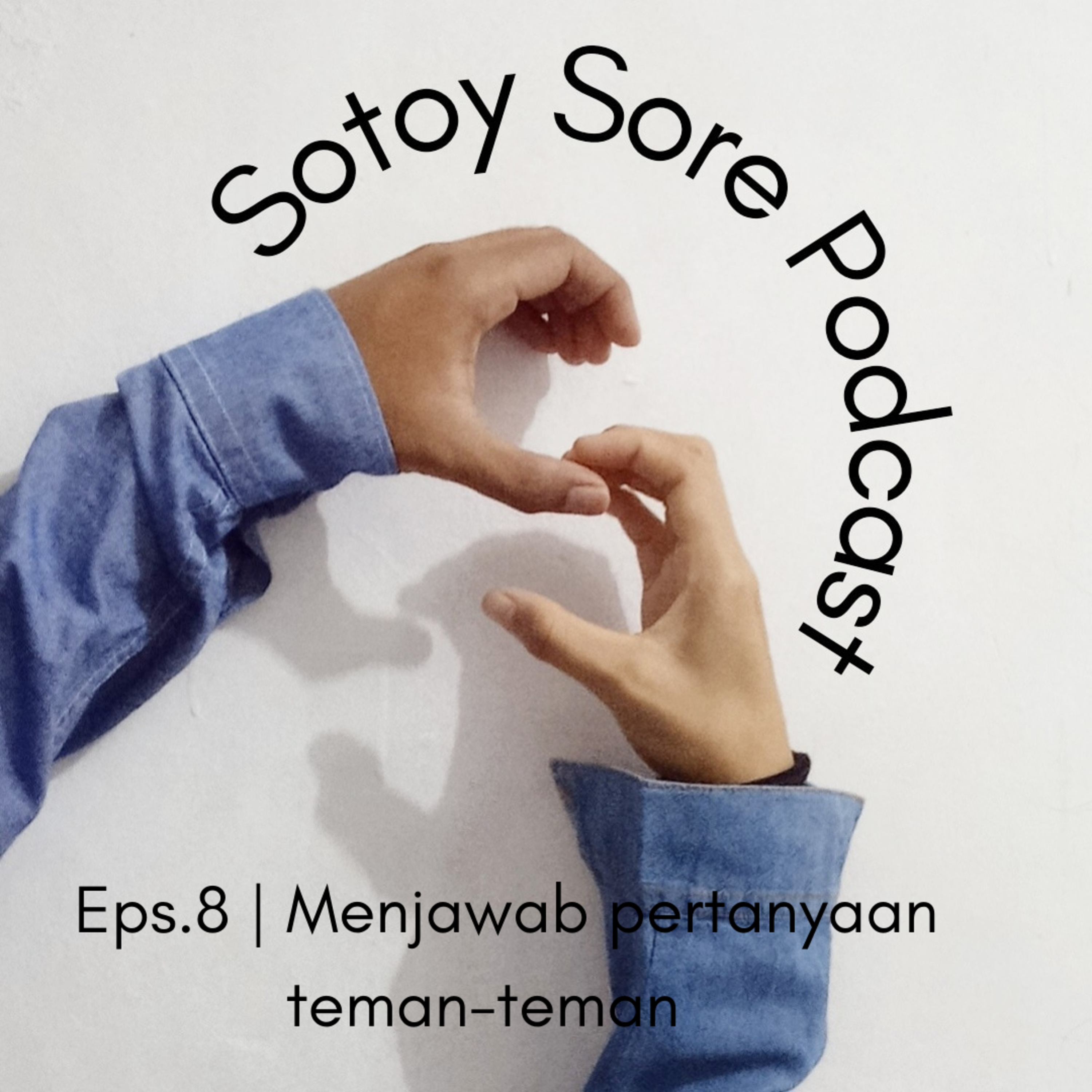 Eps.8 | Menjawab pertanyaan teman-teman