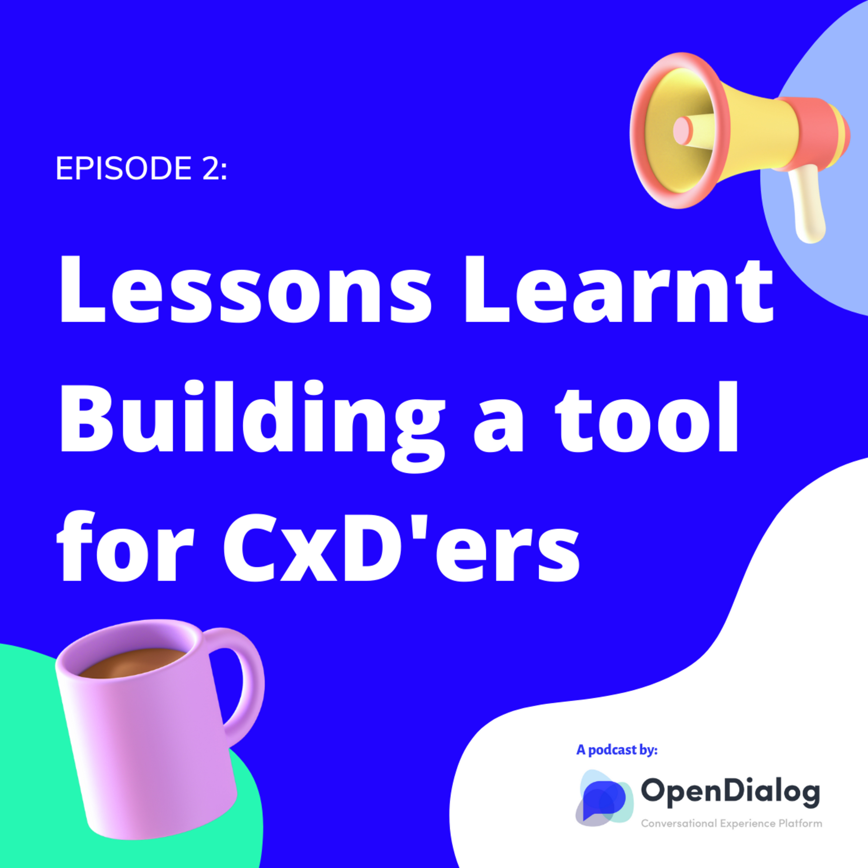 Episode 2 : Lessons learnt from building a tool for conversation designers episode artwork
