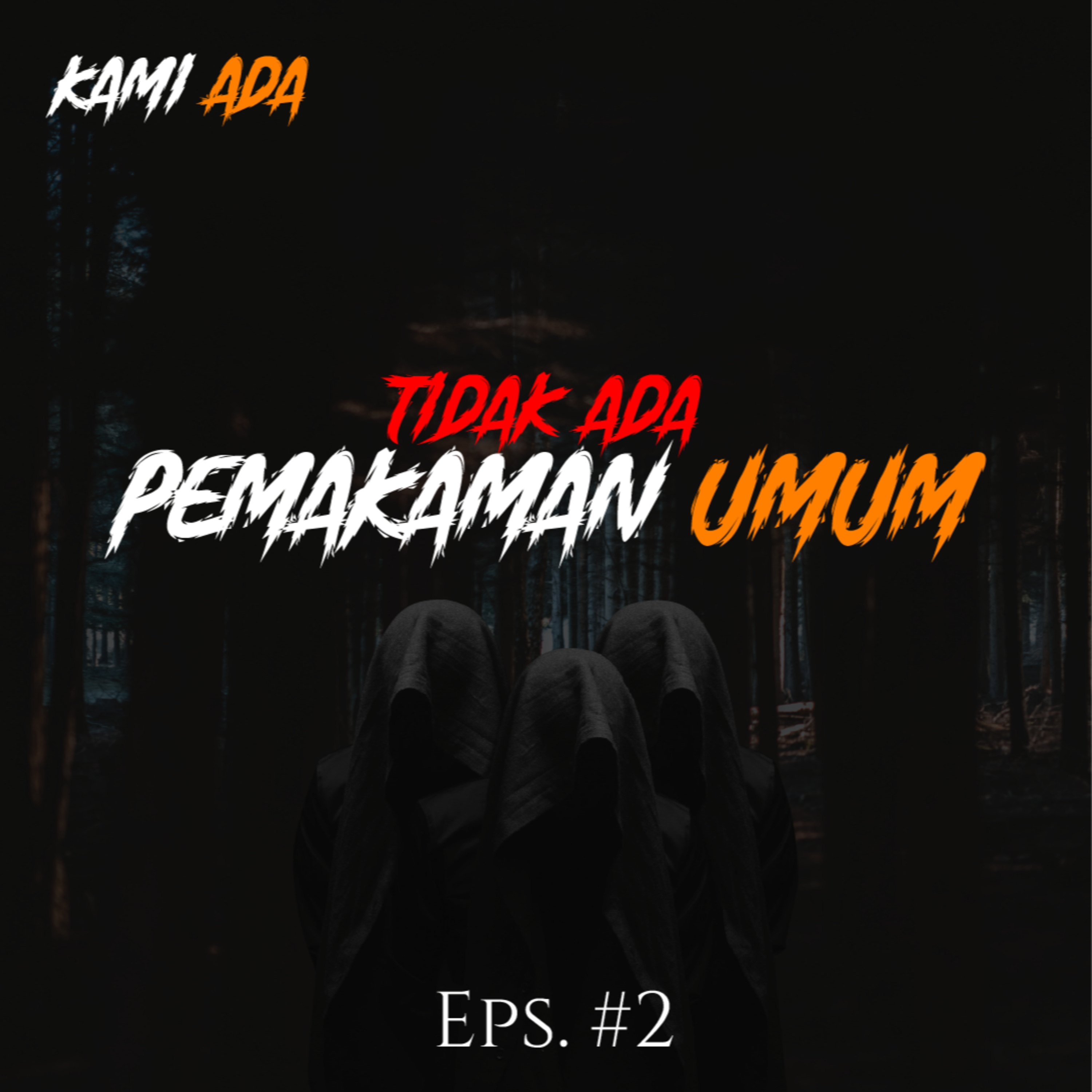 TIDAK ADA PEMAKAMAN UMUM Eps #2 episode artwork