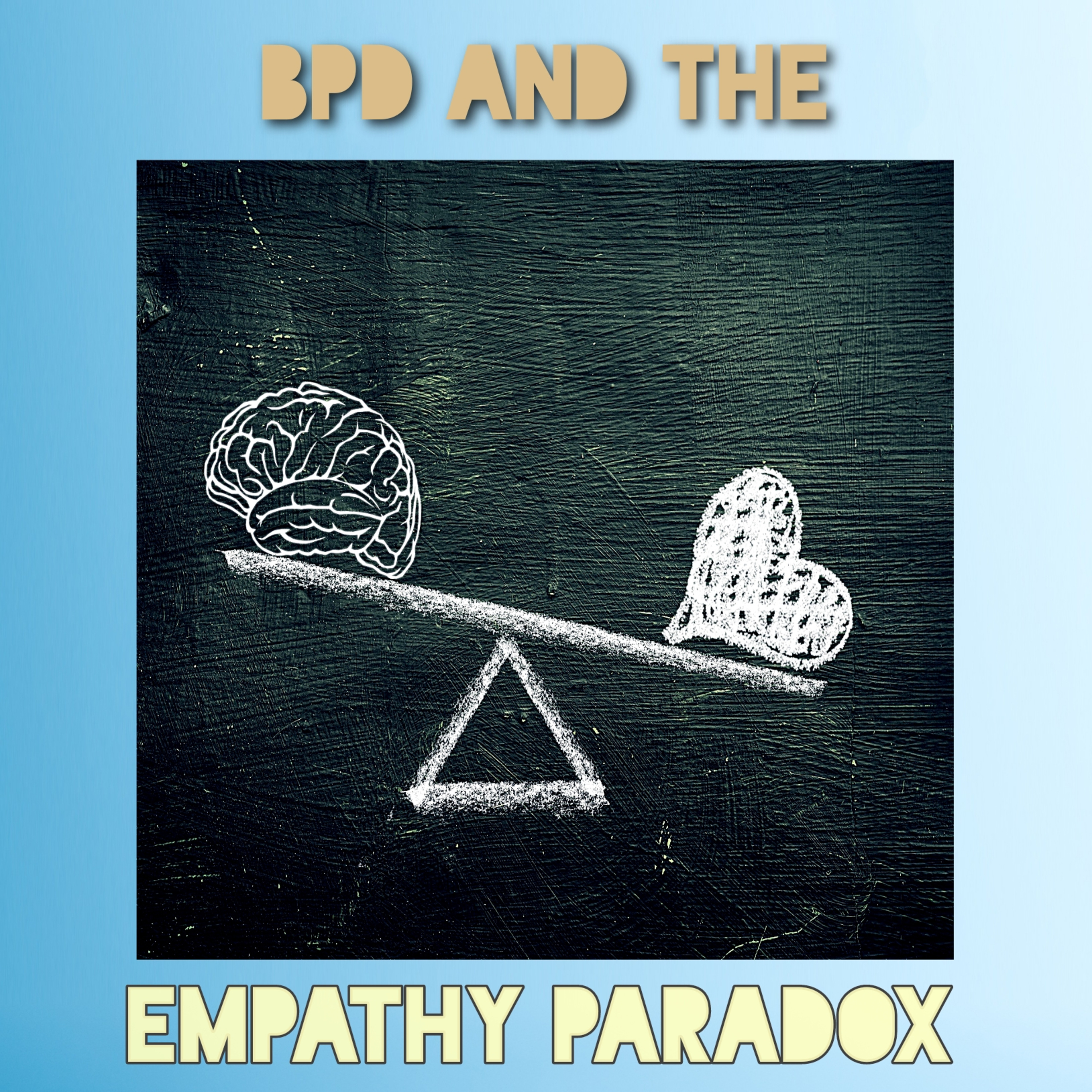 BPD and The Empathy Paradox