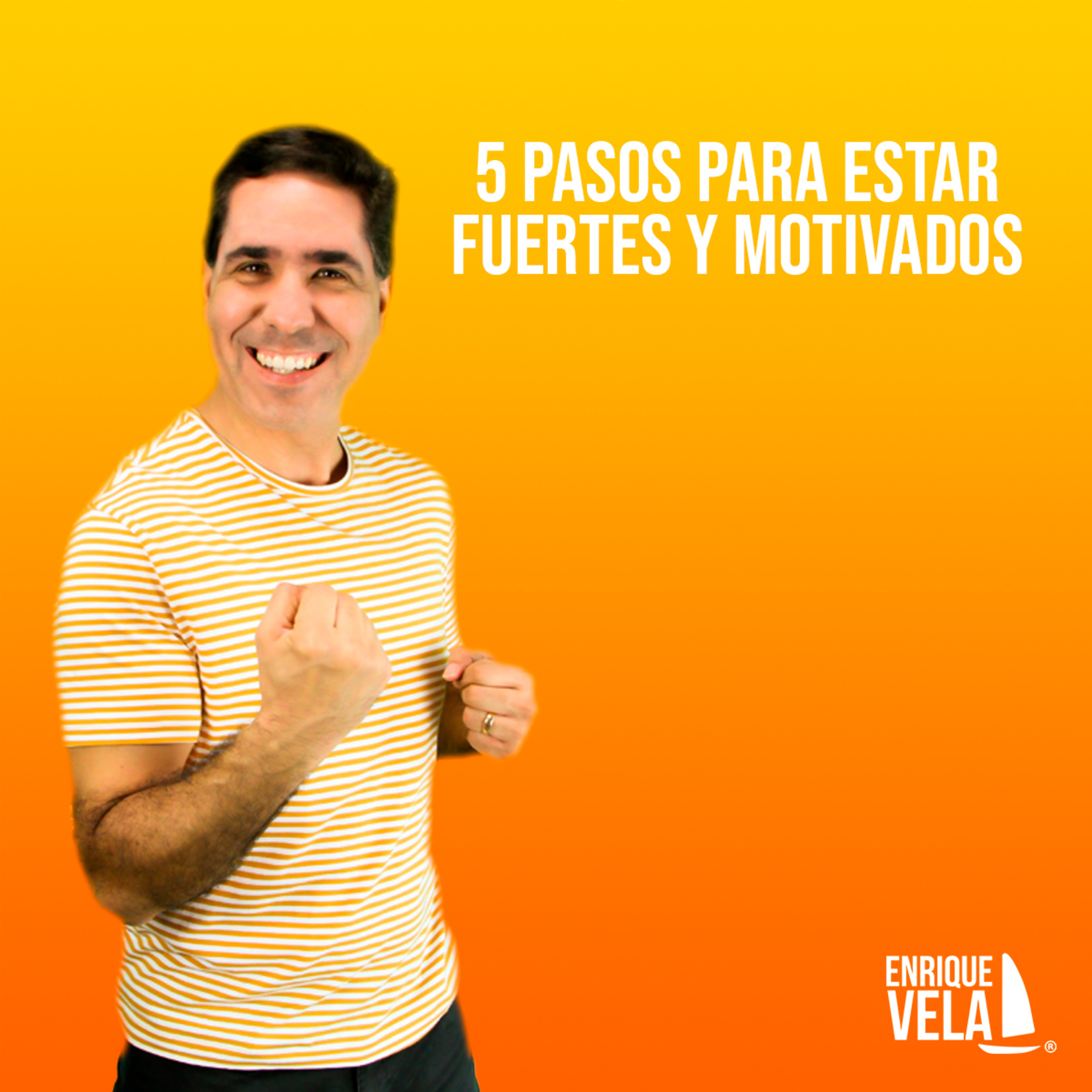 5 pasos para estar más fuerte y motivado I Enrique Vela episode artwork