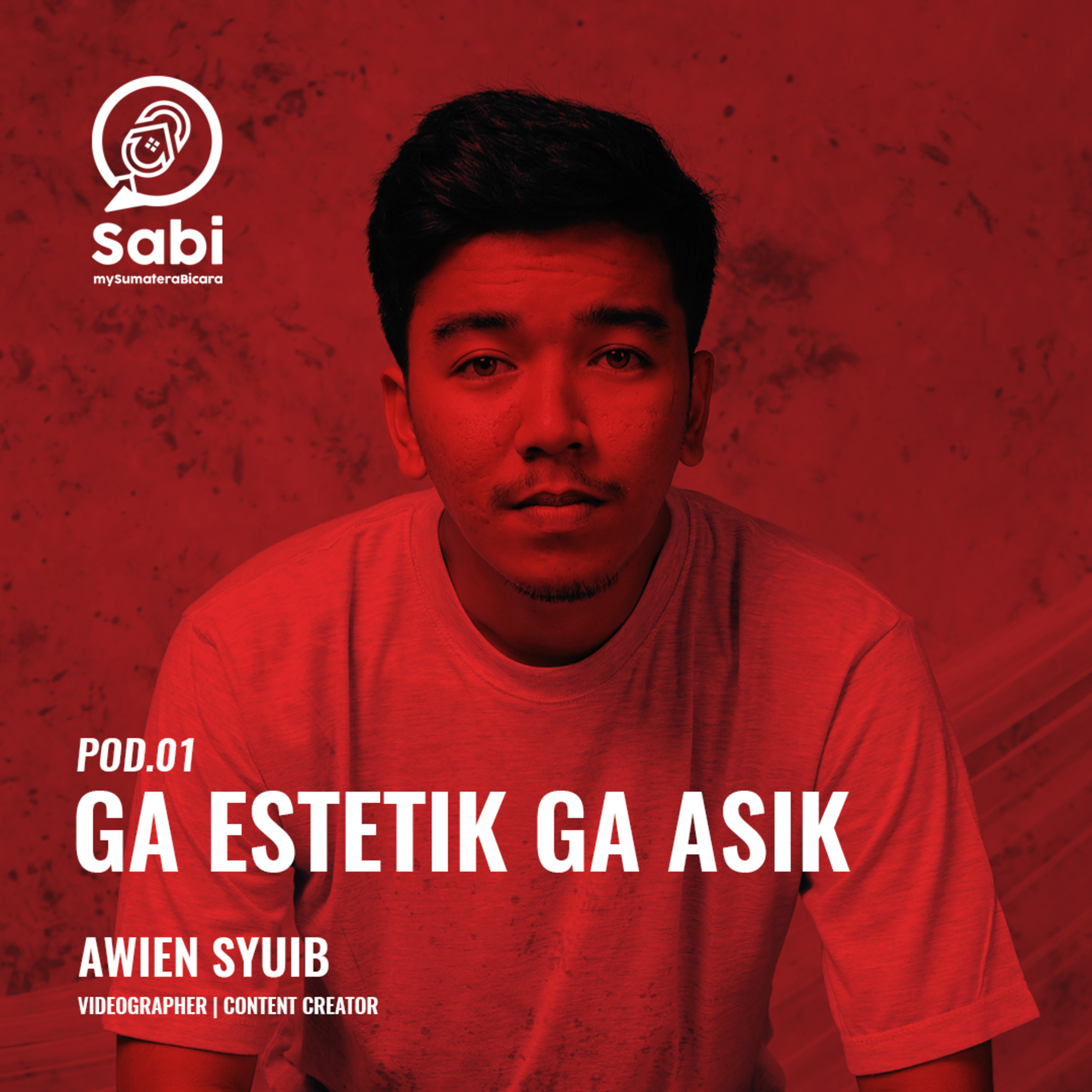 Pod.01 - Gak Estetik Gak Asik with Awien Syuib (Content Creator & Videographer Aceh) episode artwork