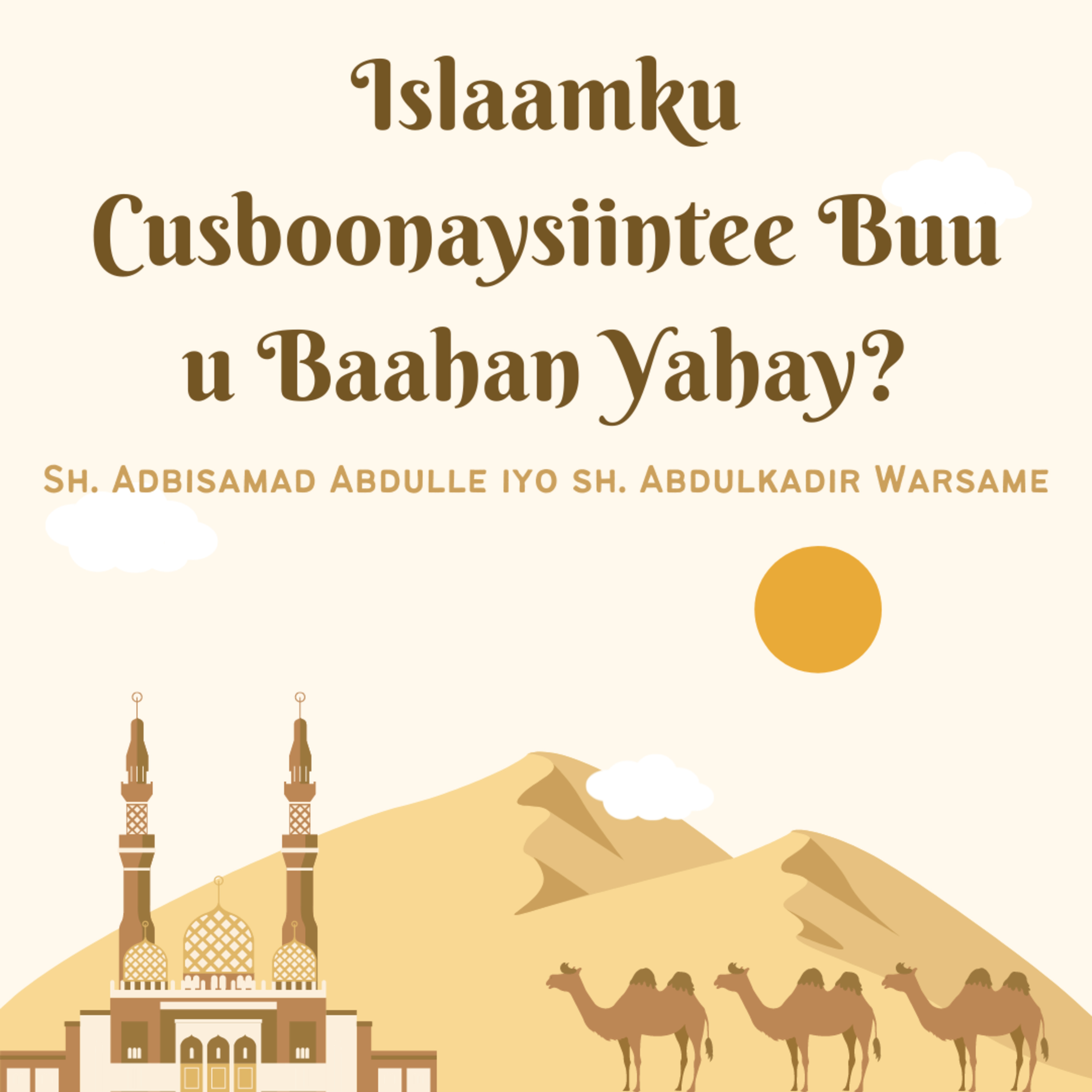 Islaamku Cusboonaysiintee Buu u Baahan Yahay? episode artwork