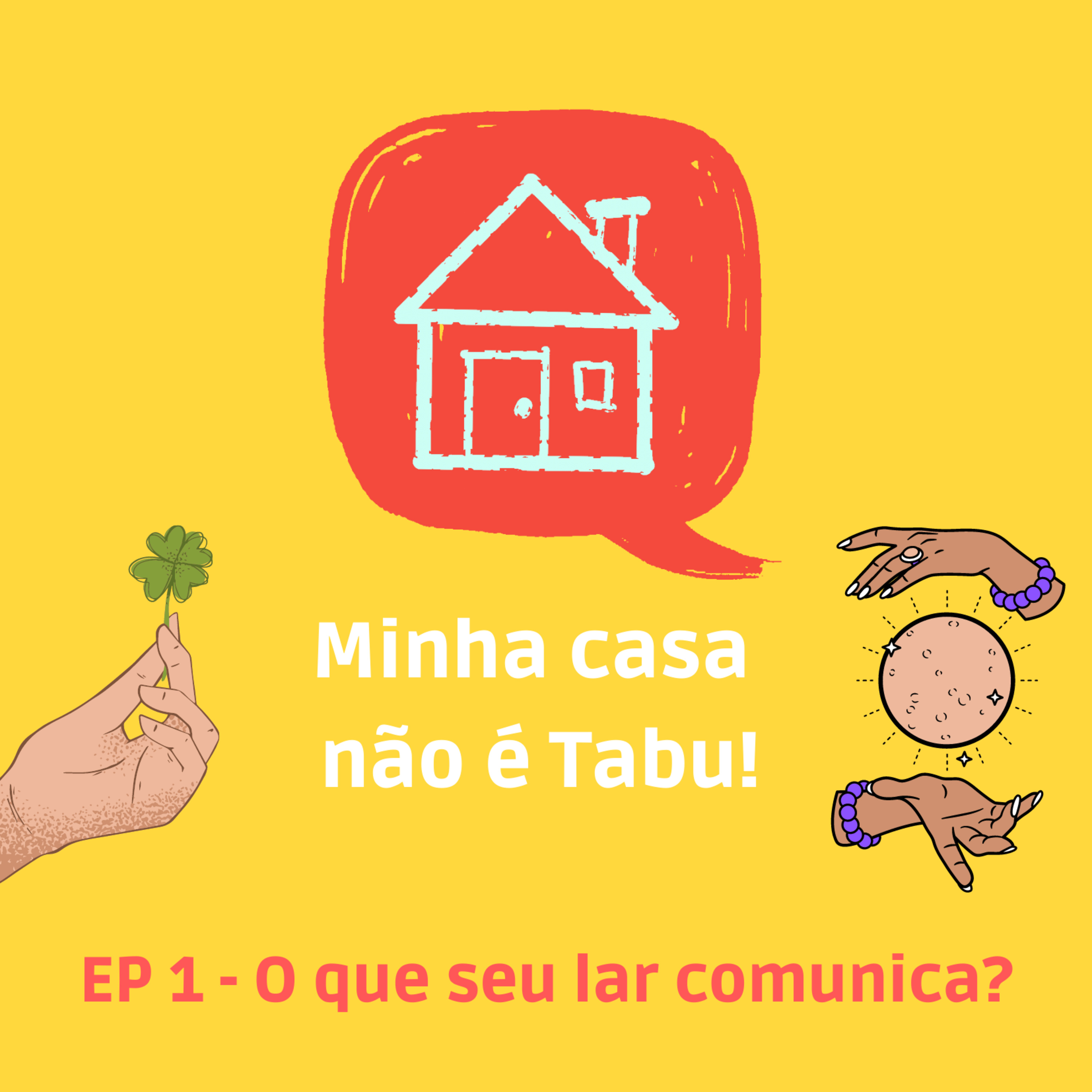 EP1. O que seu lar comunica?