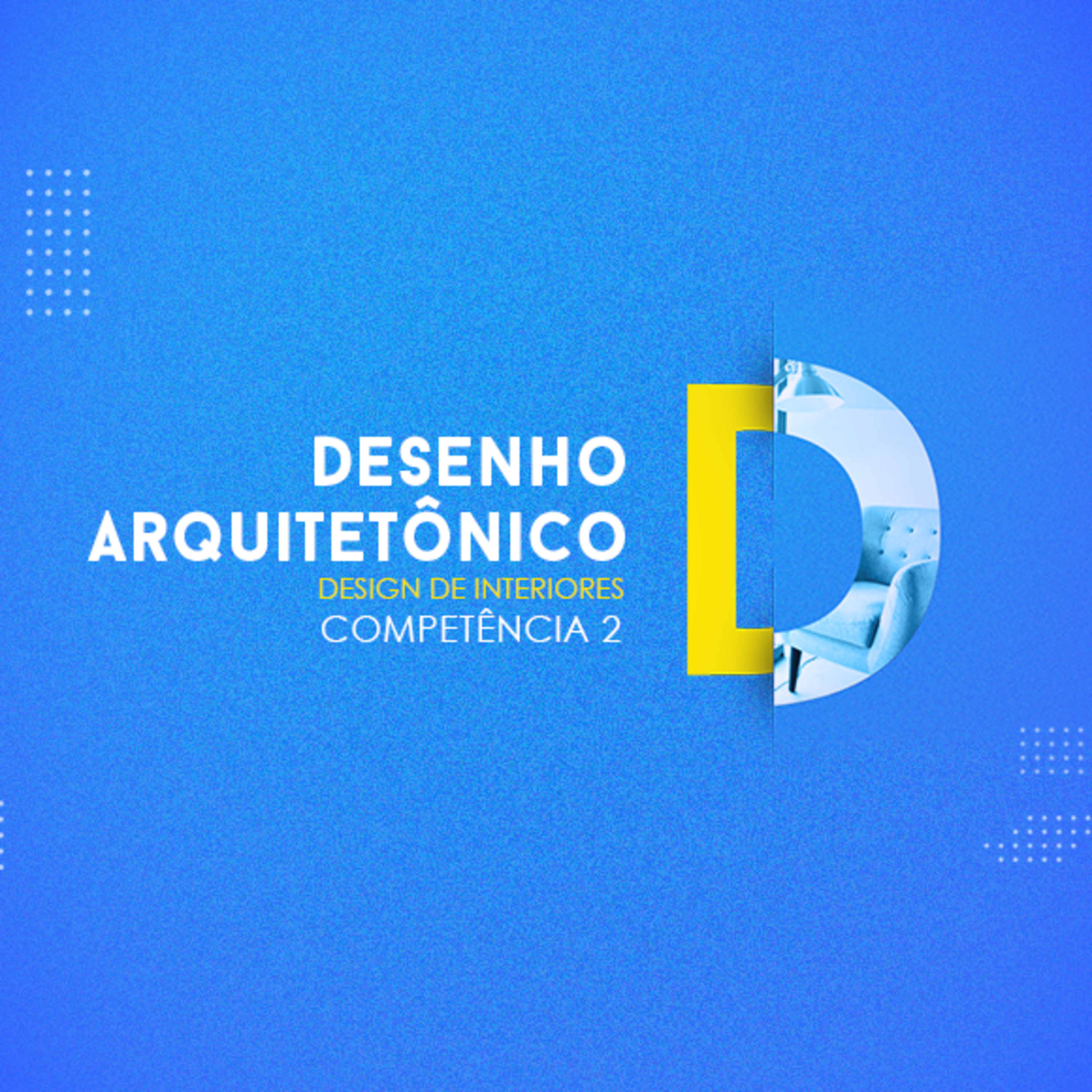 CURSO TÉCNICO EM DESIGN DE INTERIORES DESENHO ARQUITETÔNICO -COMPETÊNCIA 2 episode artwork