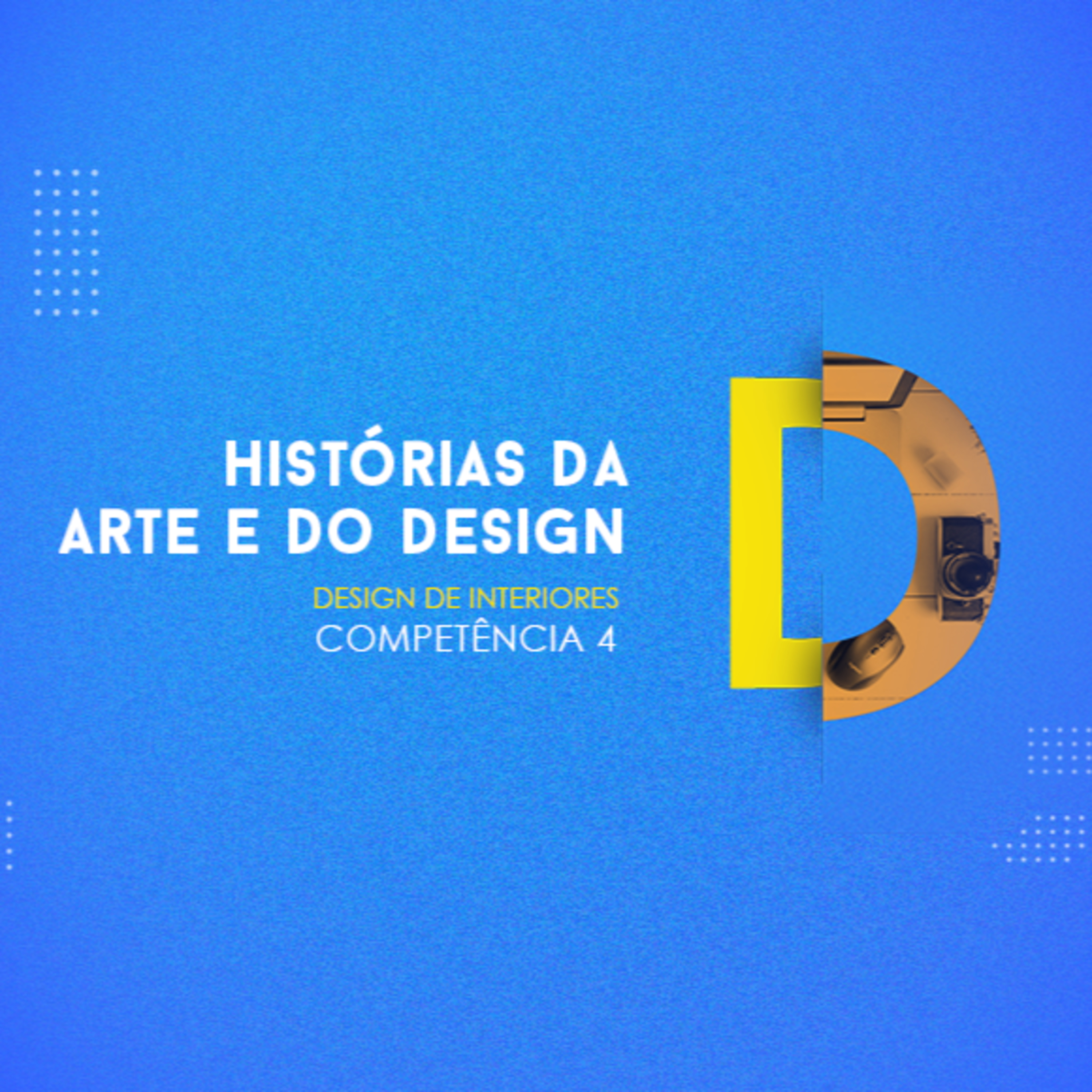 CURSO TÉCNICO EM DESIGN GRÁFICO HISTÓRIAS DA ARTE E DO DESIGN COMPETÊNCIA 4 episode artwork