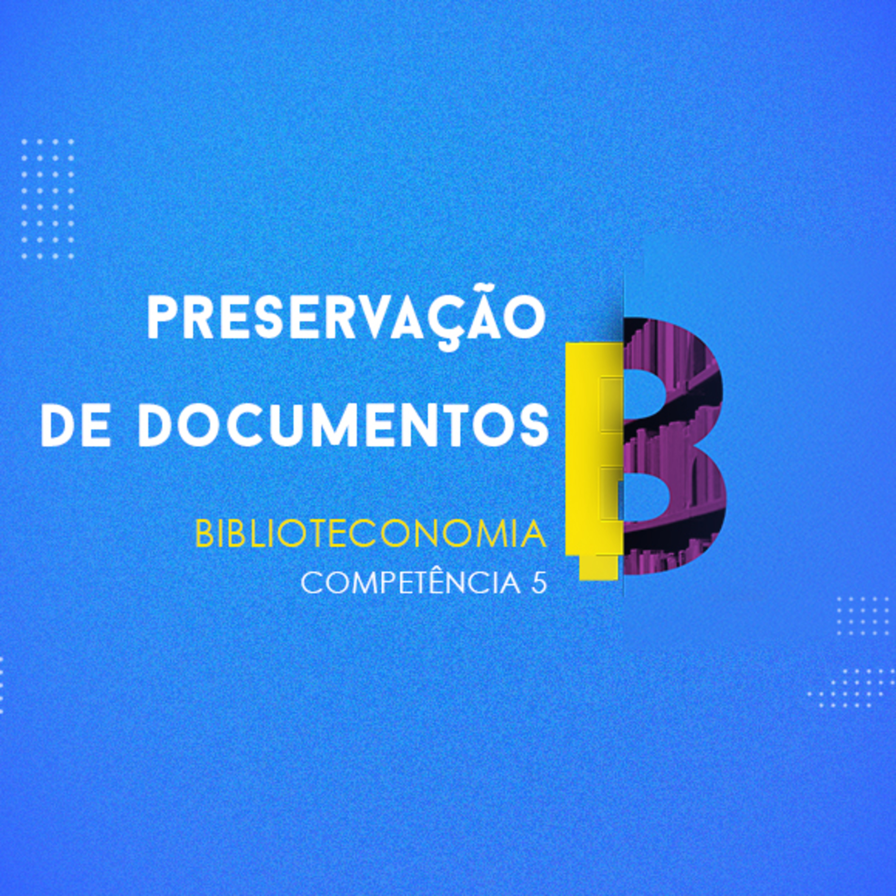 CURSO TÉCNICO EM BIBLIOTECONOMIA | PRESERVAÇÃO DE DOCUMENTO | COMPETÊNCIA 5 episode artwork