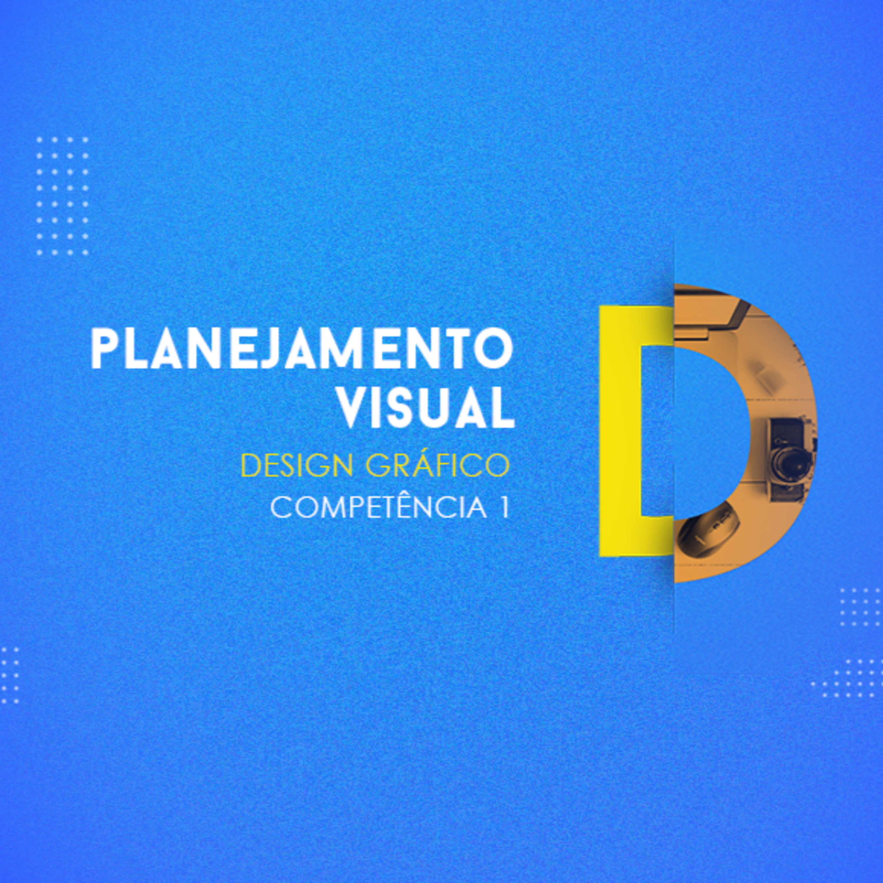 CURSO TÉCNICO EM DESIGN GRÁFICO PLANEJAMENTO VISUAL COMPETÊNCIA 1 episode artwork