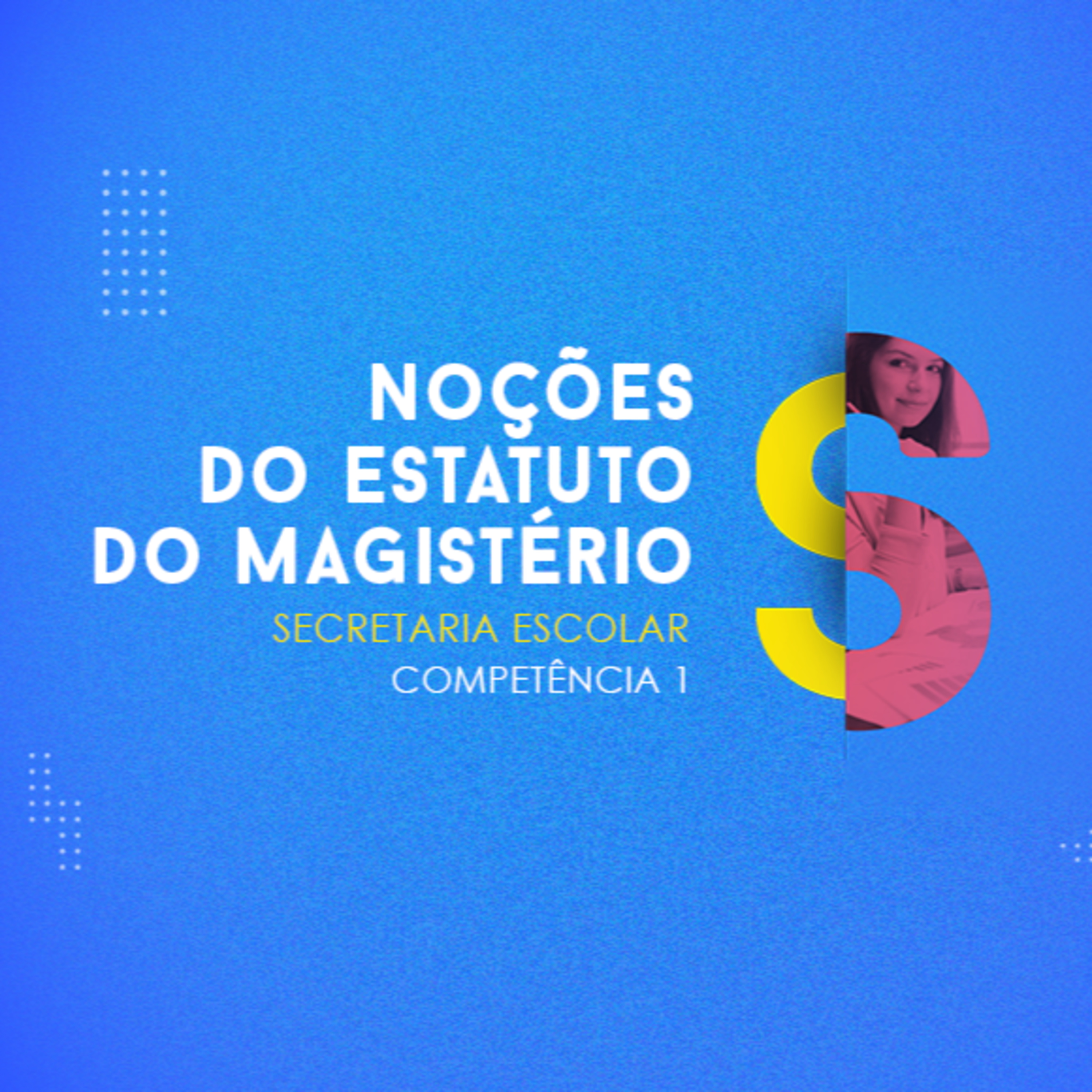 CURSO TÉCNICO EM SECRETARIA ESCOLAR NOÇÕES DO ESTATUTO DO MAGISTÉRIO COMPETÊNCTIA 1 episode artwork