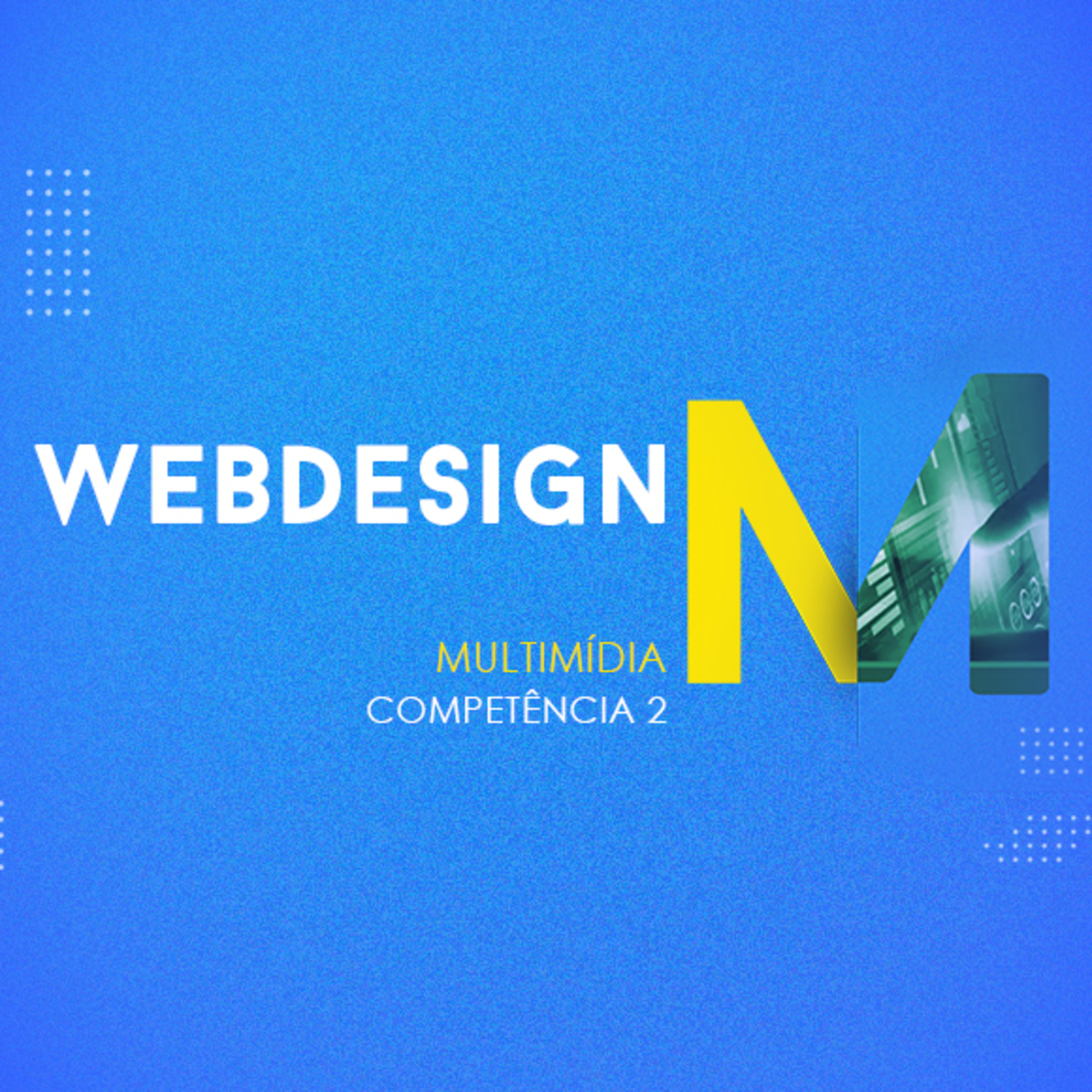 CURSO TÉCNICO EM MULTIMÍDIA | WEBDESIGN | COMPETÊNCIA 2 episode artwork
