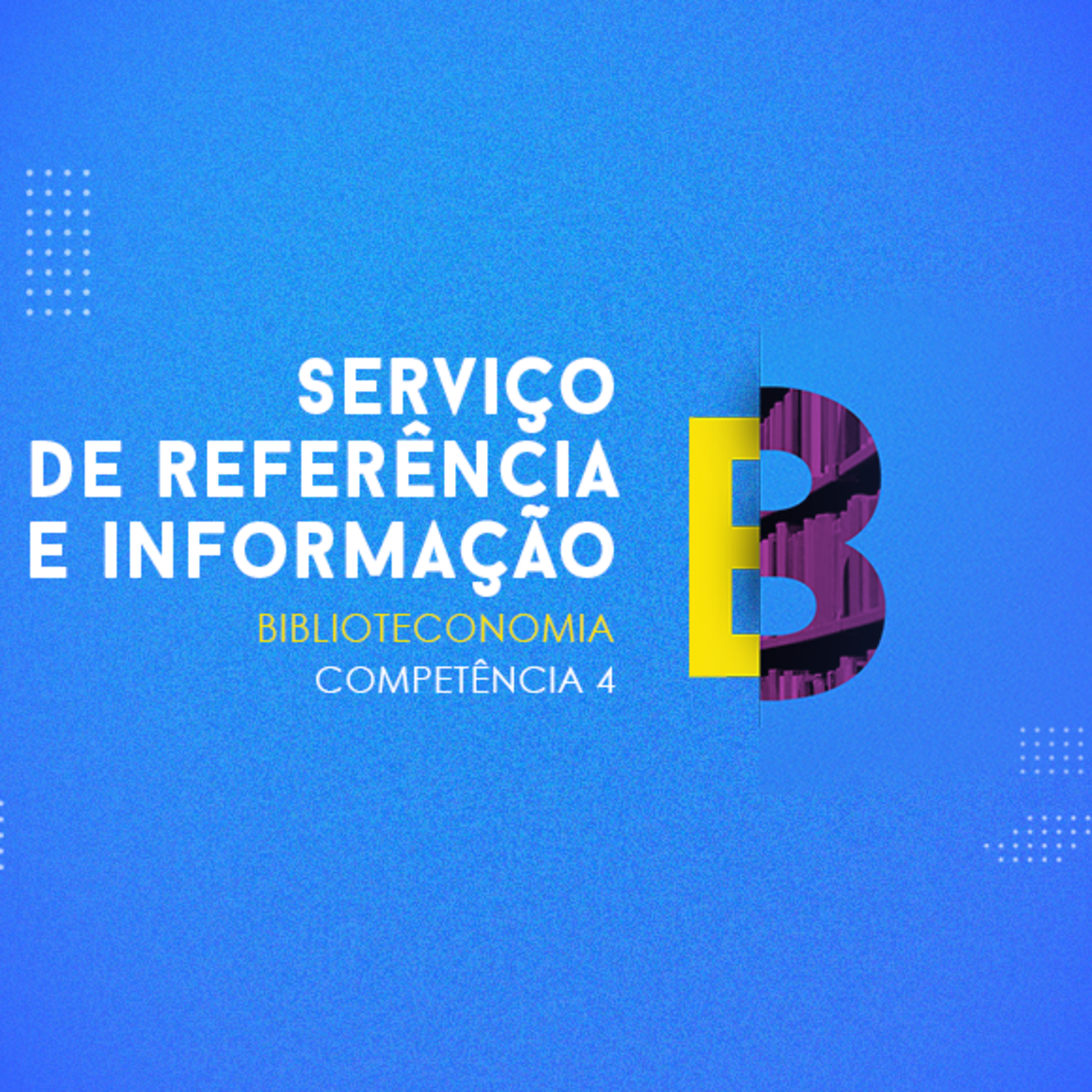 CURSO TÉCNICO EM BIBLIOTECONOMIA SERVIÇO DE REFERÊNCIA E INFORMAÇÃO COMPETÊNCIA 4 episode artwork