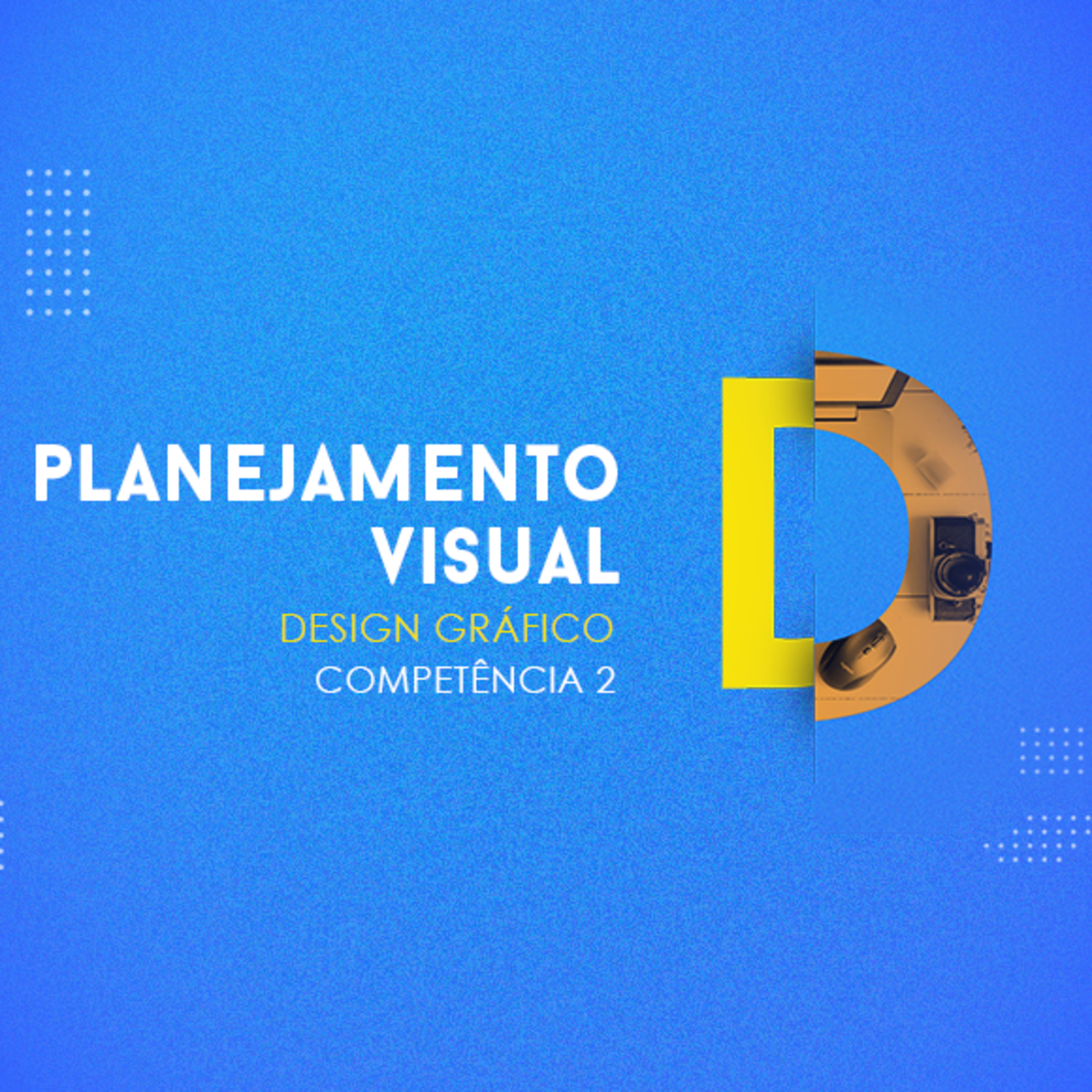 CURSO TÉCNICO EM DESIGN GRÁFICO PLANEJAMENTO VISUAL COMPETÊNCIA 2 episode artwork