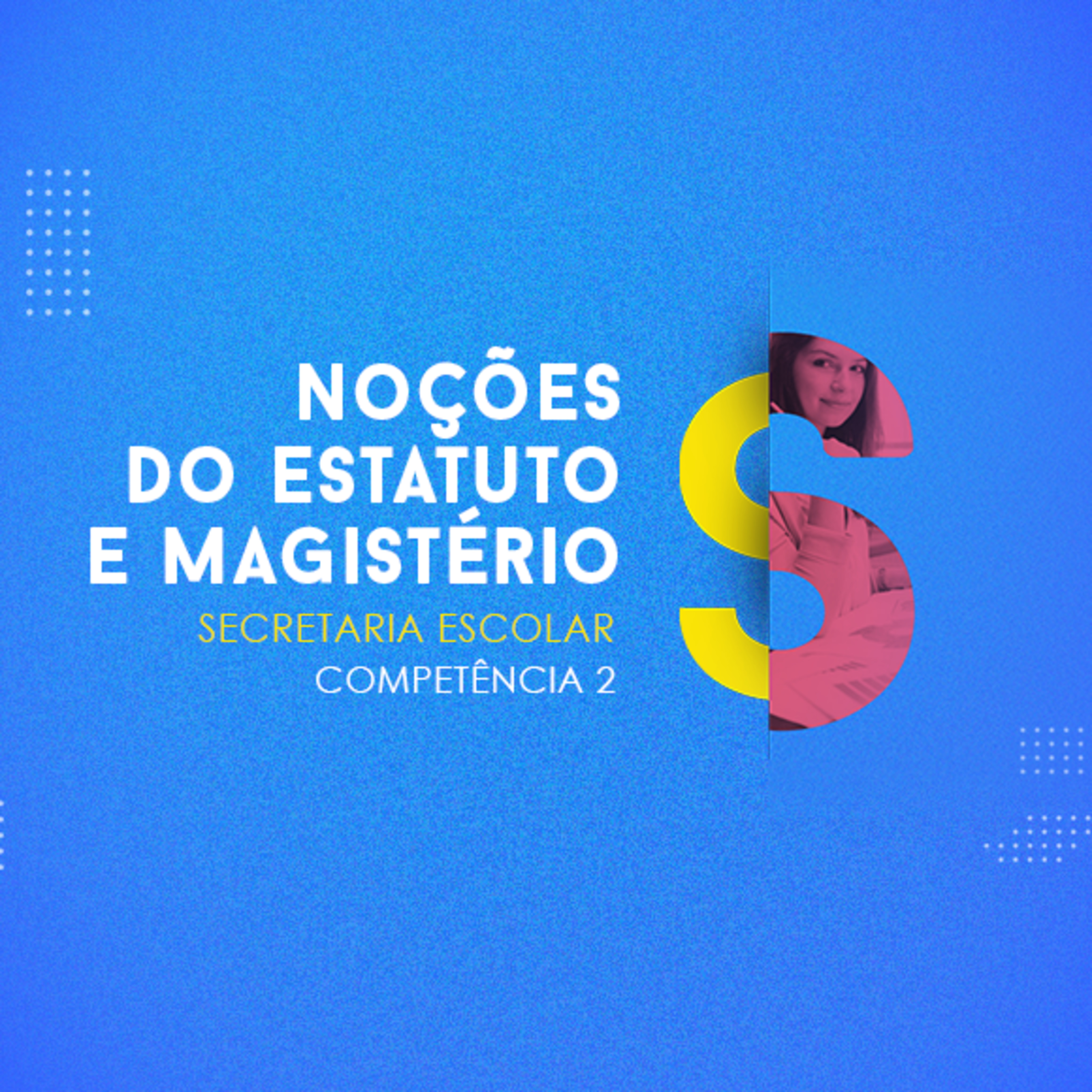 CURSO TÉCNICO EM SECRETARIA ESCOLAR NOÇÕES DO ESTATUTO DO MAGISTÉRIO COMPETÊNCIA 2 episode artwork
