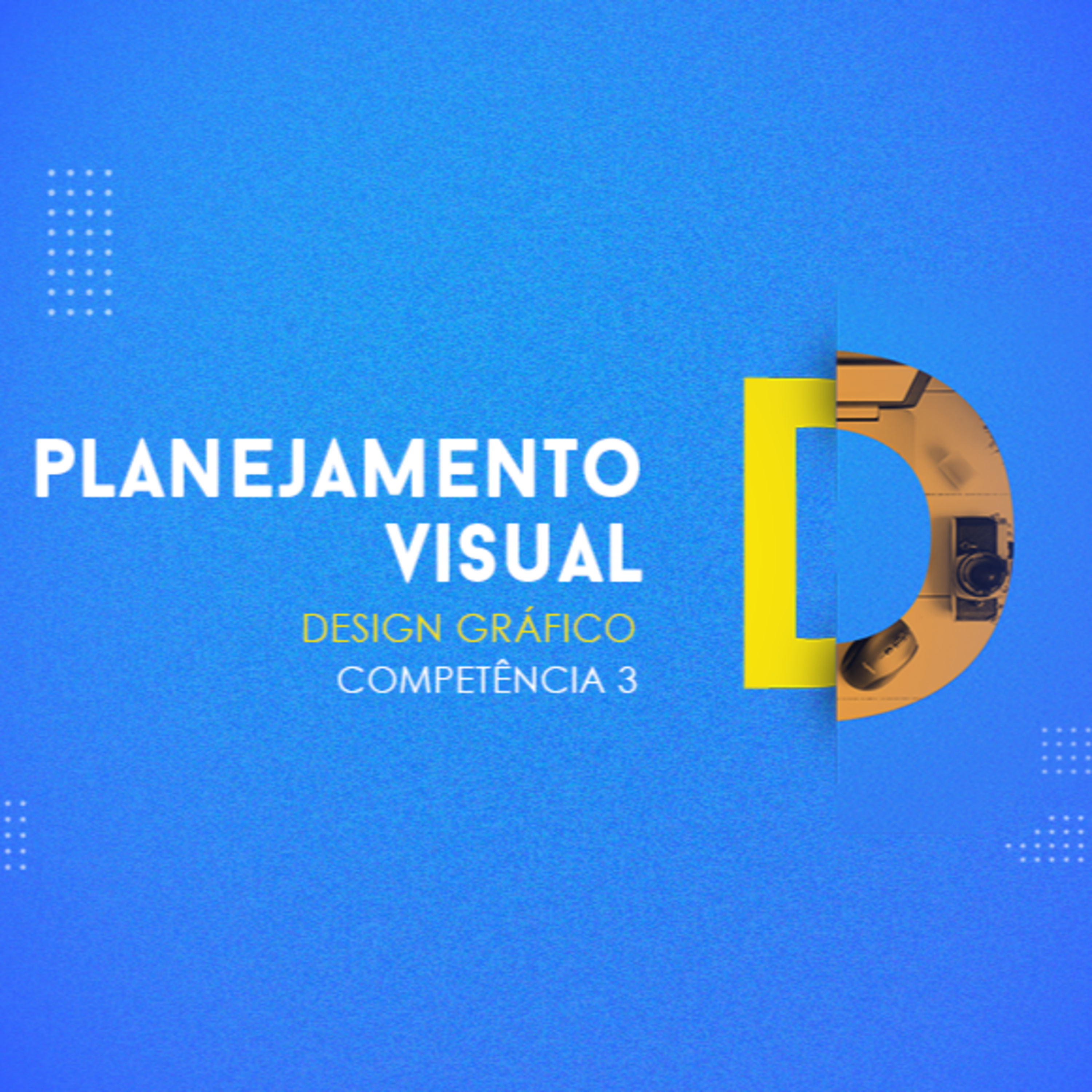 CURSO-TÉCNICO-EM-DESIGN-GRÁFICO-PLANEJAMENTO-VISUAL-COMPETÊNCIA-3 episode artwork