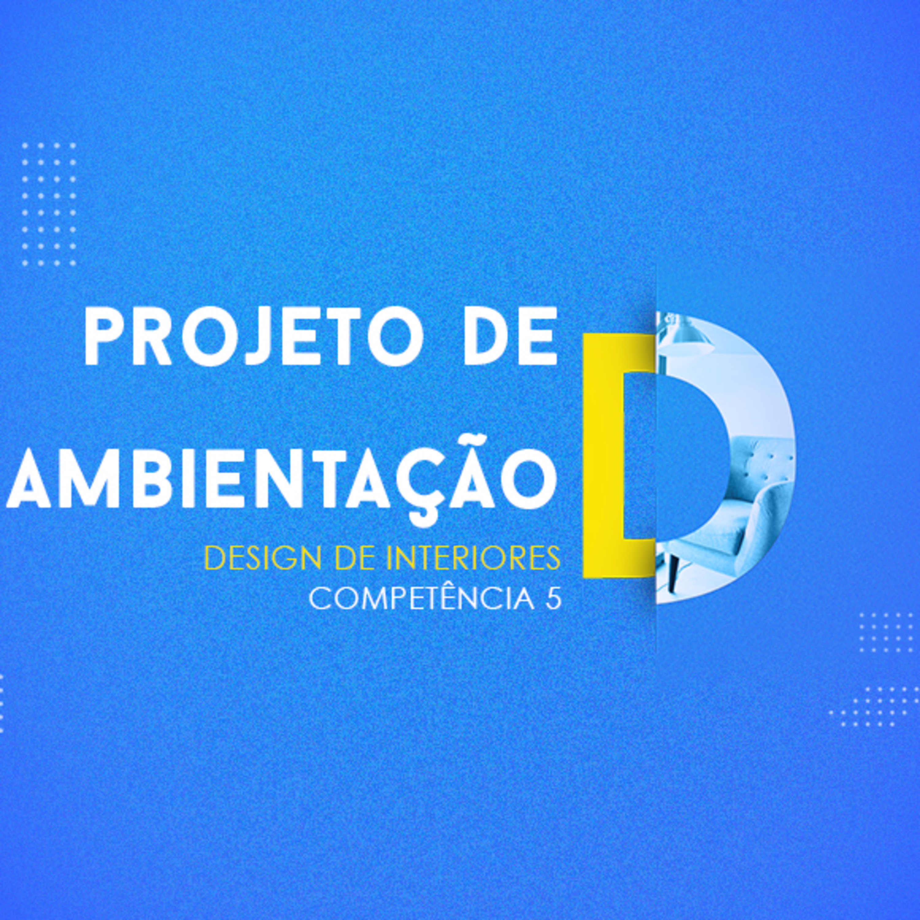 CURSO TÉCNICO EM DESIGN DE INTERIORES | PROJETO DE AMBIENTAÇÃO | COMPETÊNCIA 5 episode artwork