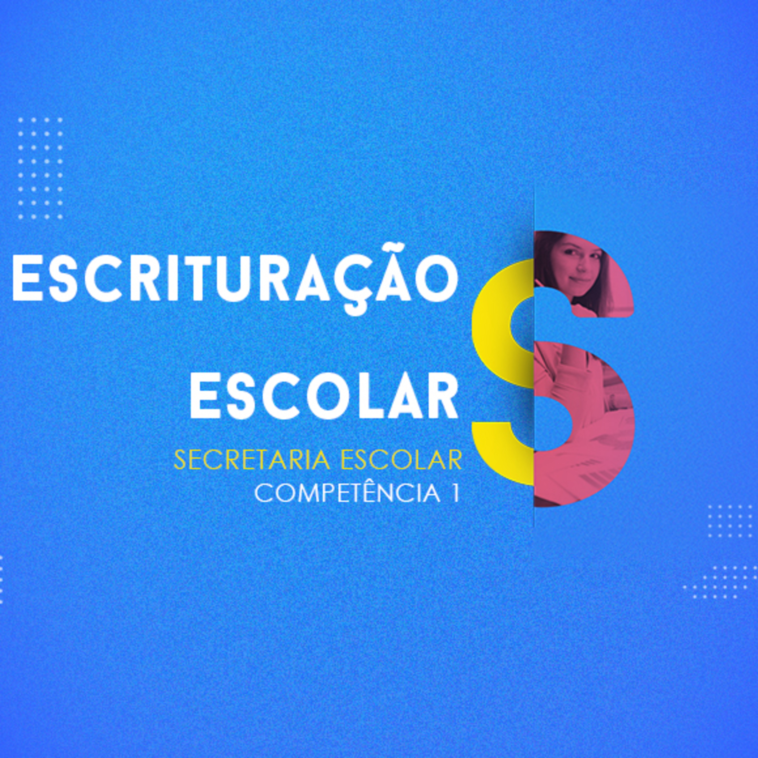 CURSO TÉCNICO EM SECRETARIA ESCOLAR | ESCRITURAÇÃO ESCOLAR | COMPETÊNCIA 1 episode artwork
