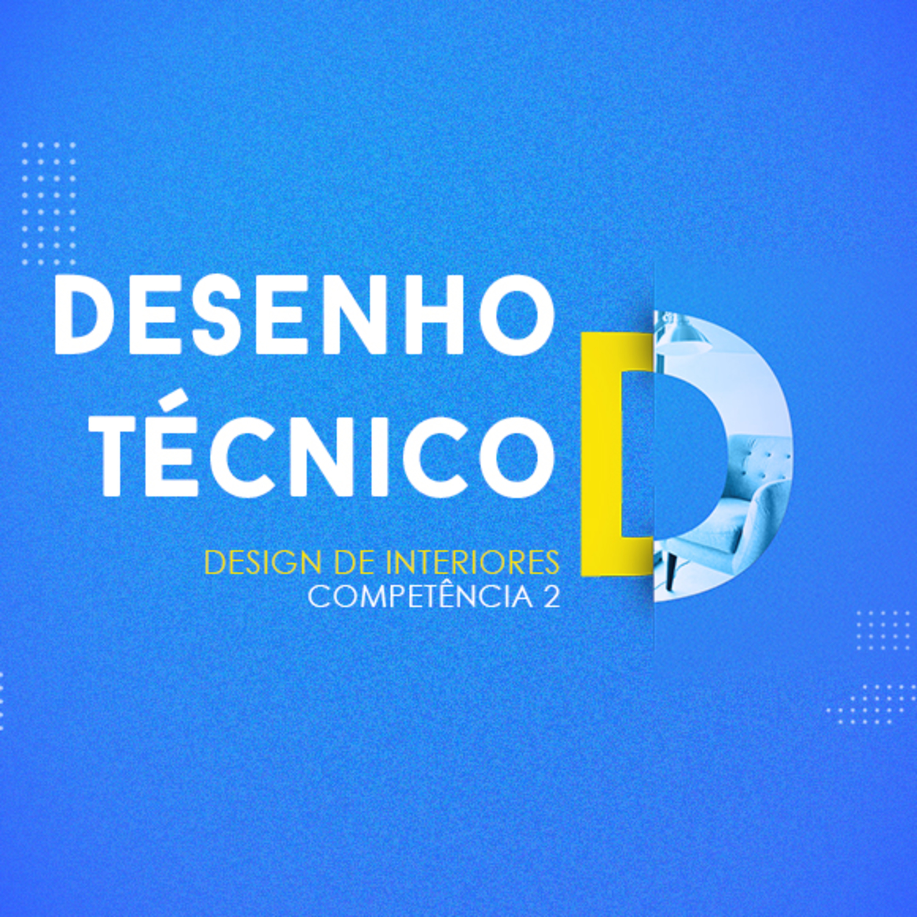 CURSO TÉCNICO EM DESIGN DE INTERIORES | DESENHO TÉCNICO | COMPETÊNCIA 2 episode artwork