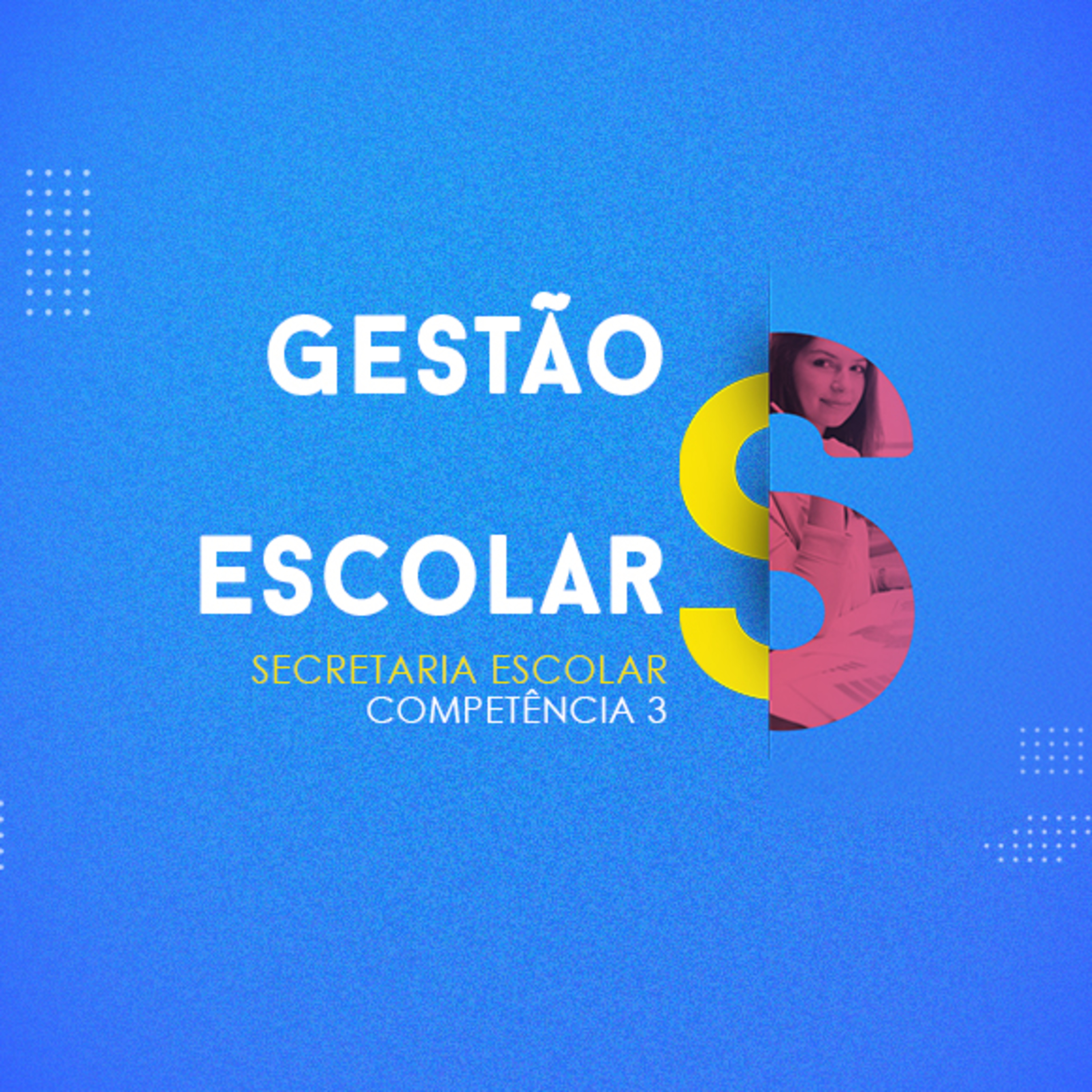 CURSO TÉCNICO EM SECRETARIA ESCOLAR | GESTÃO ESCOLAR | COMPETÊNCIA 3 episode artwork