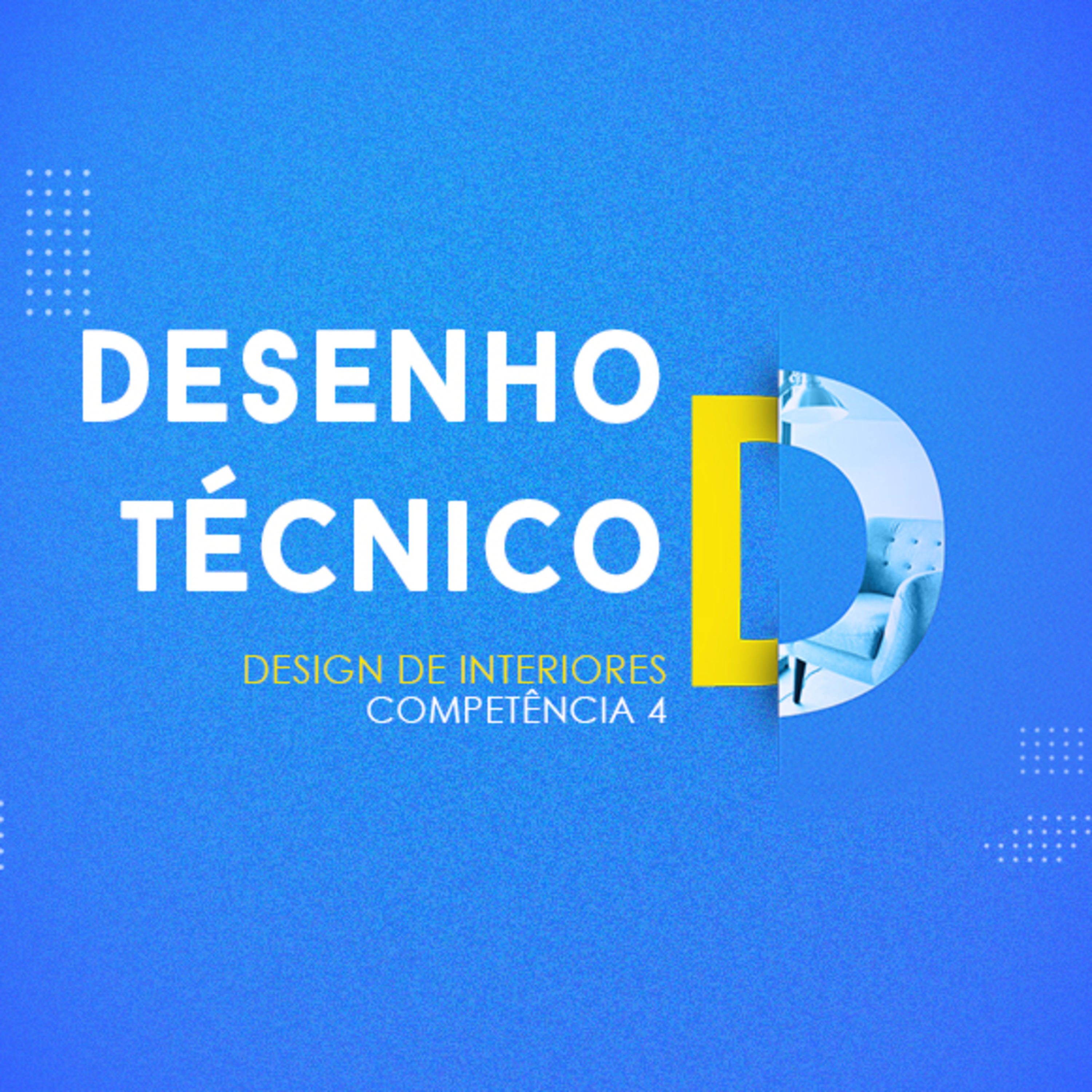CURSO TÉCNICO EM DESIGN DE INTERIORES | DESENHO TÉCNICO | COMPETÊNCIA 4 episode artwork