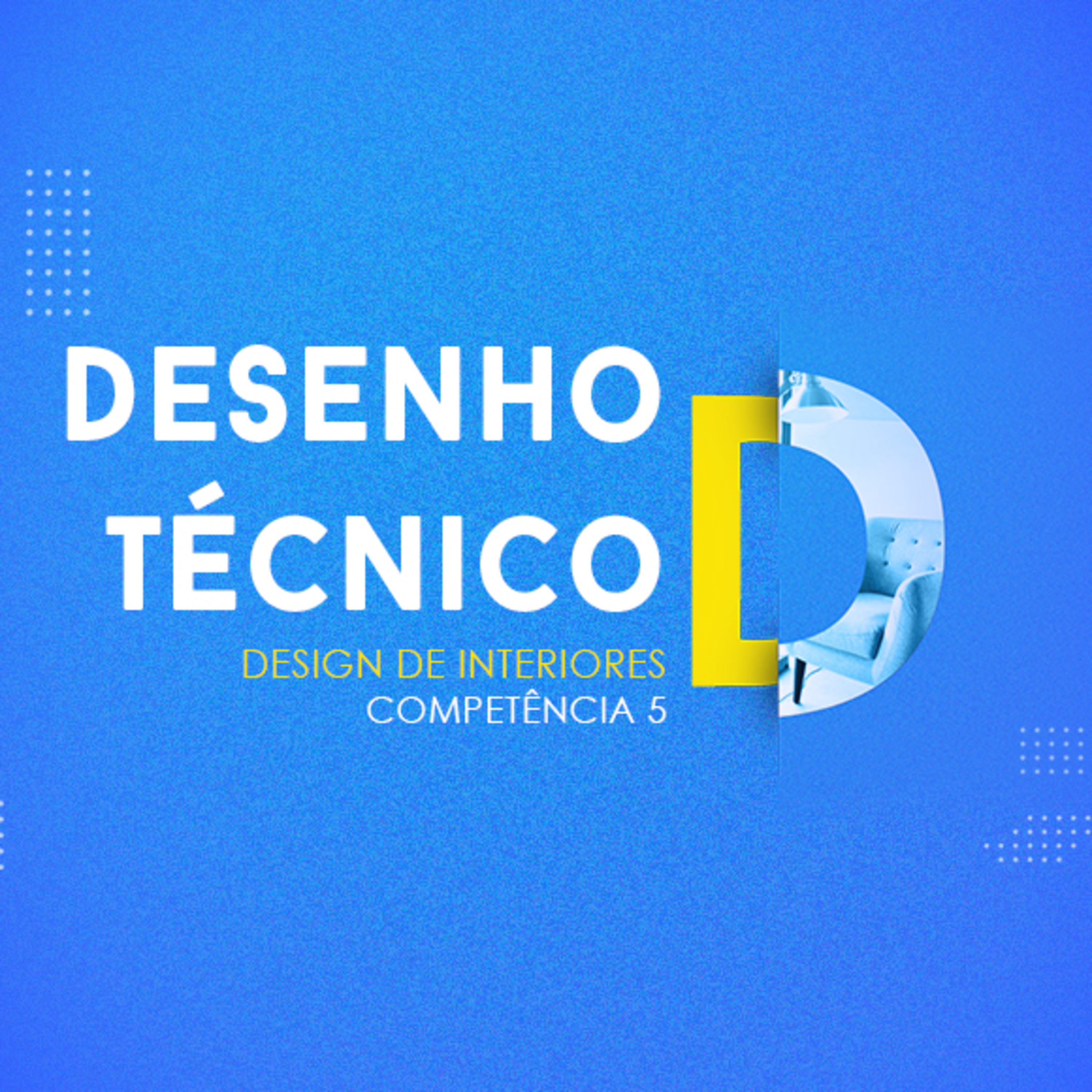 CURSO TÉCNICO EM DESIGN DE INTERIORES | DESENHO TÉCNICO | COMPETÊNCIA 5 episode artwork