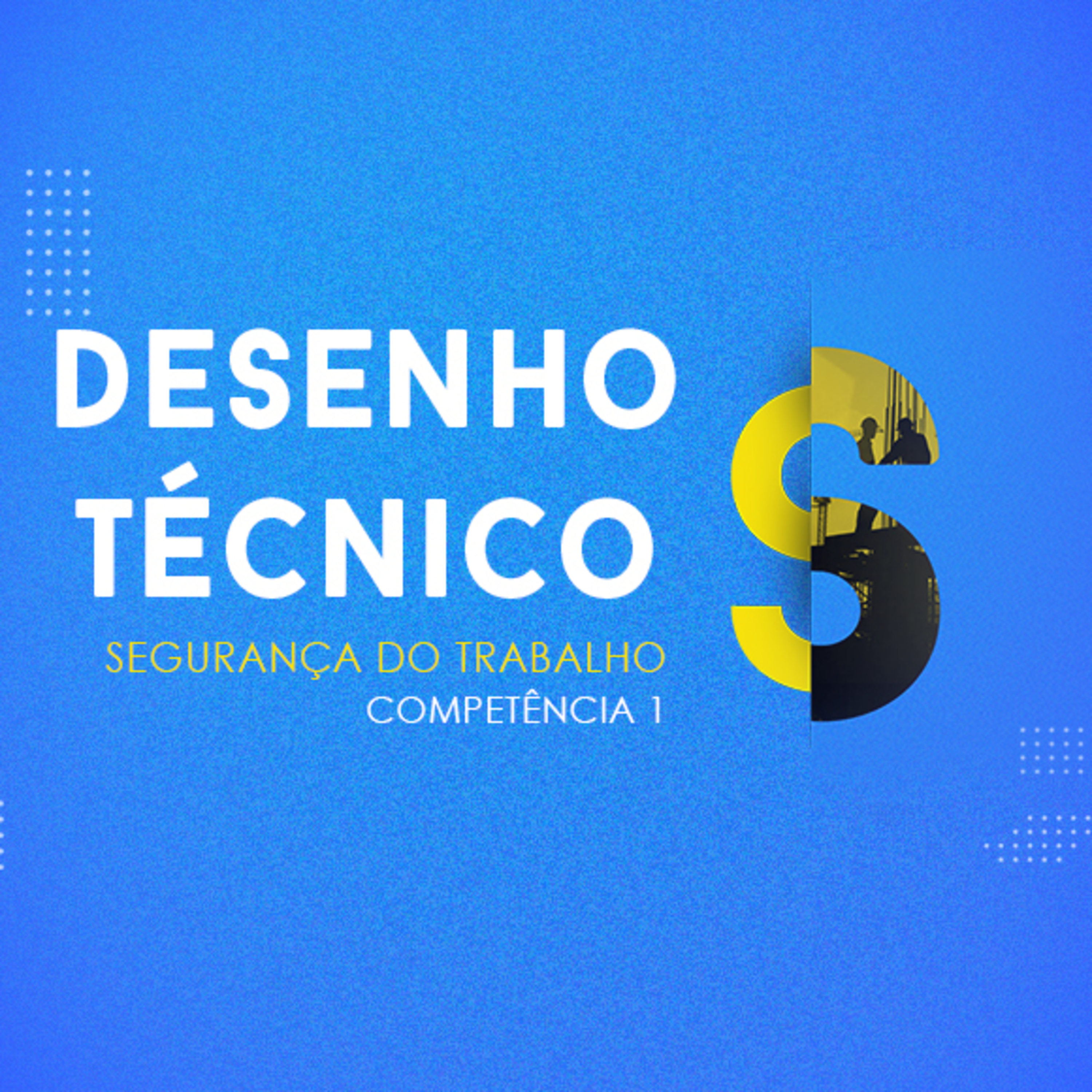 CURSO TÉCNICO EM SEGURANÇA DO TRABALHO | DESENHO TÉCNICO | COMPETÊNCIA 1 episode artwork