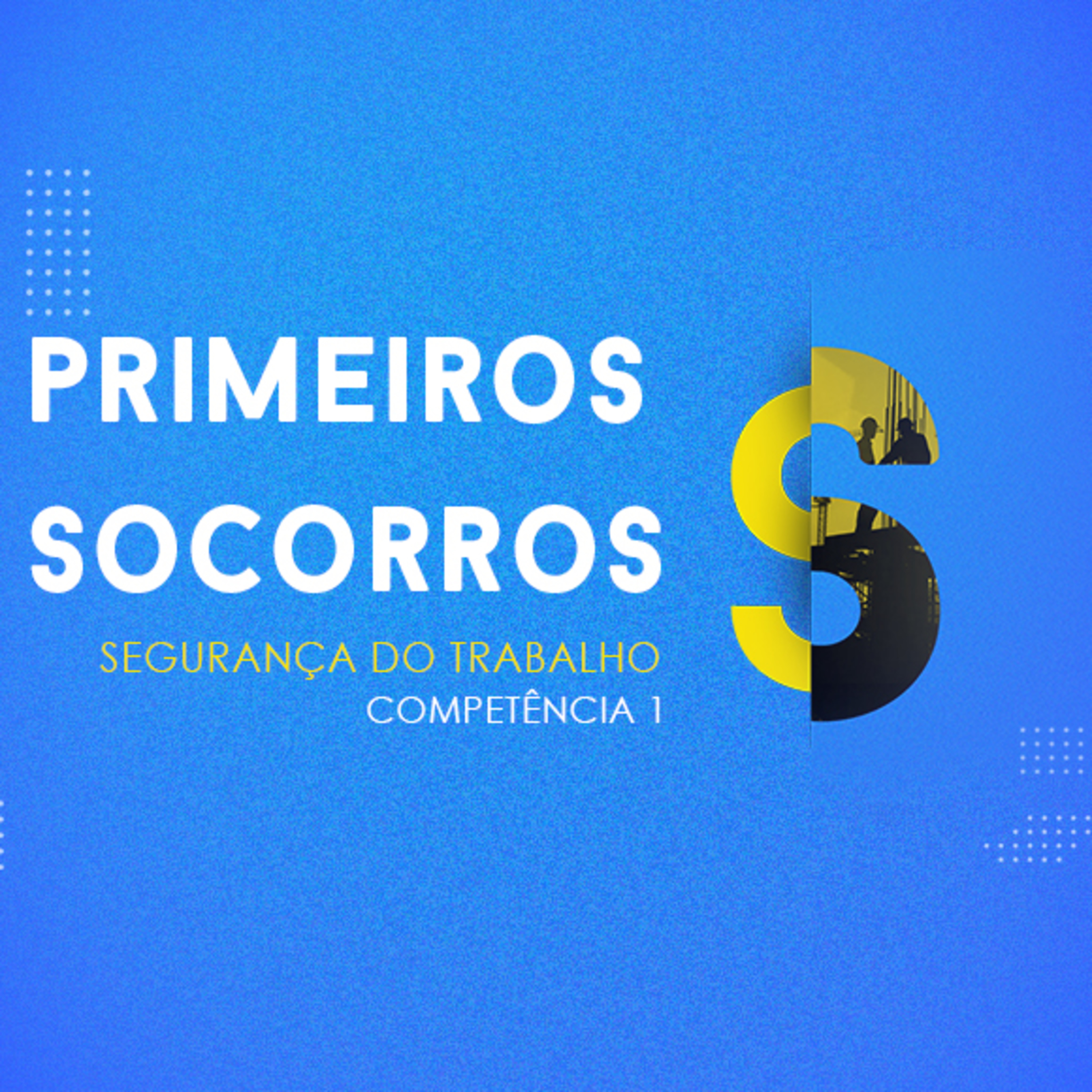 CURSO TÉCNICO EM SEGURANÇA DO TRABALHO | PRIMEIROS SOCORROS | COMPETÊNCIA 1 episode artwork