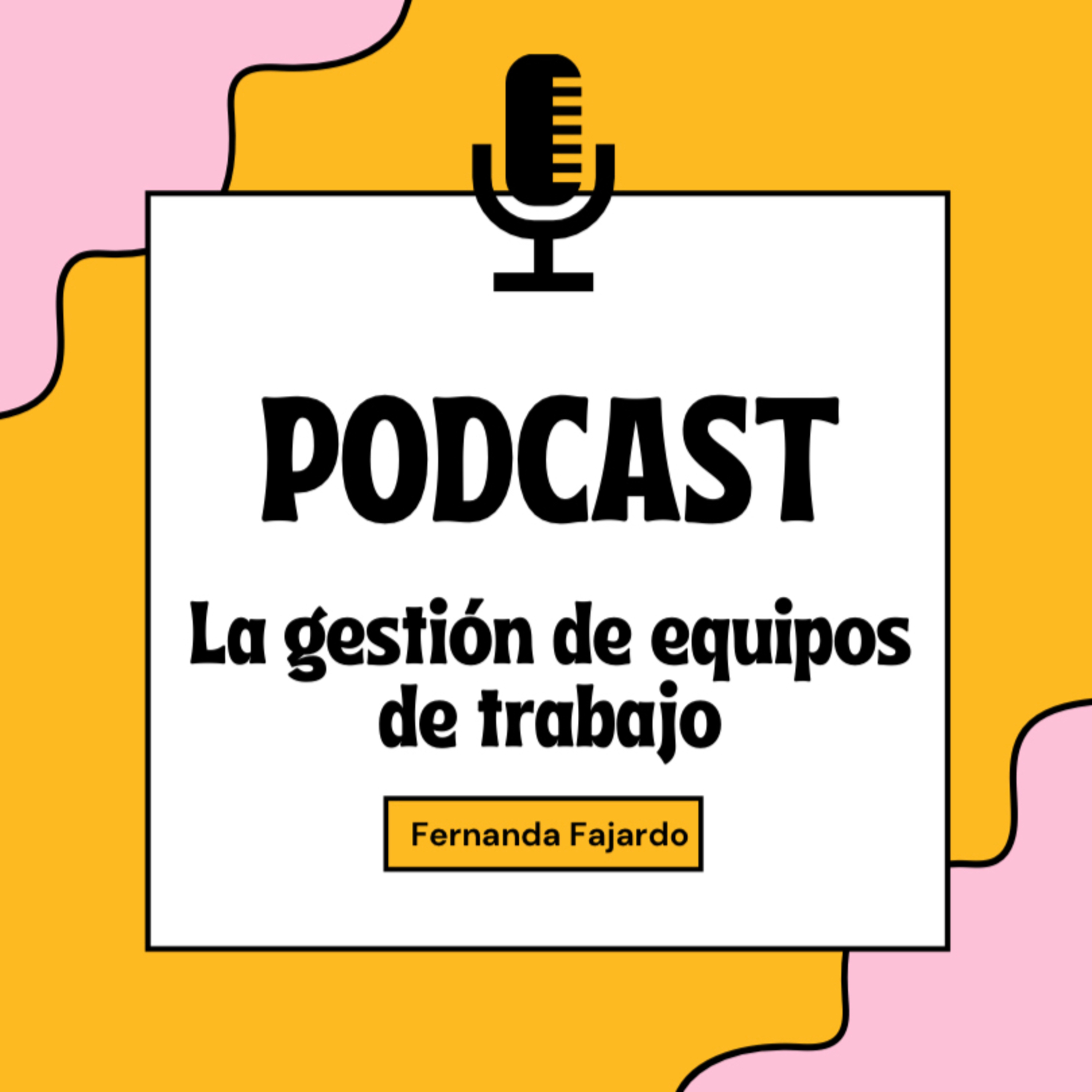 LA GESTIÓN DEL EQUIPO DE TRABAJO por Fernanda Fajardo 
