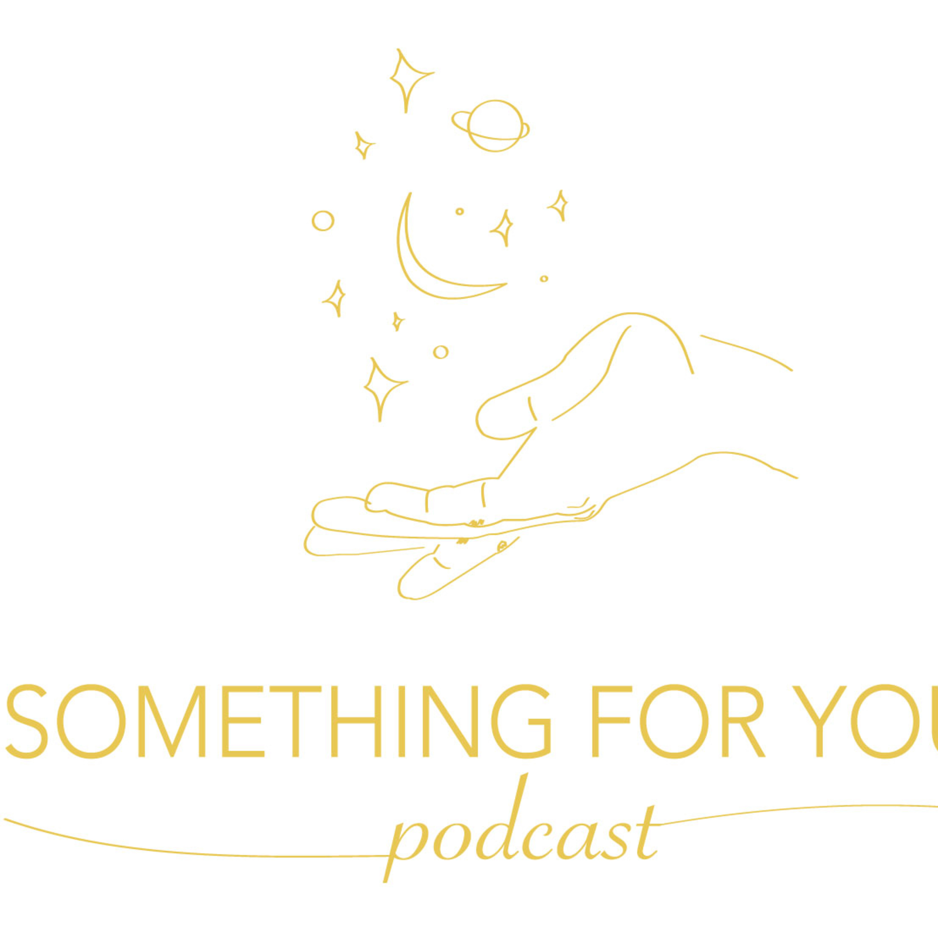 Something For You Podcast