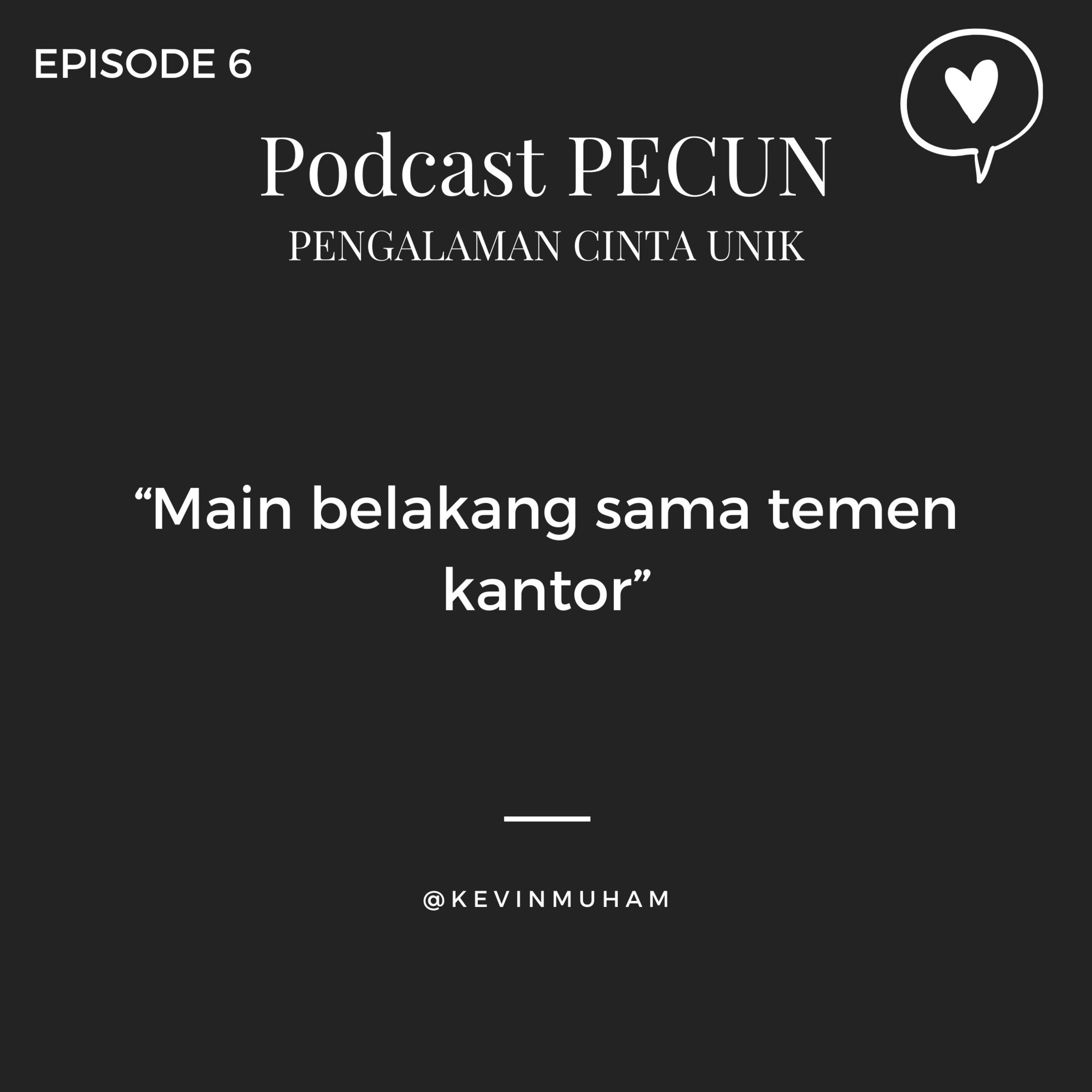Podcast Pecun - pengalaman cinta unik