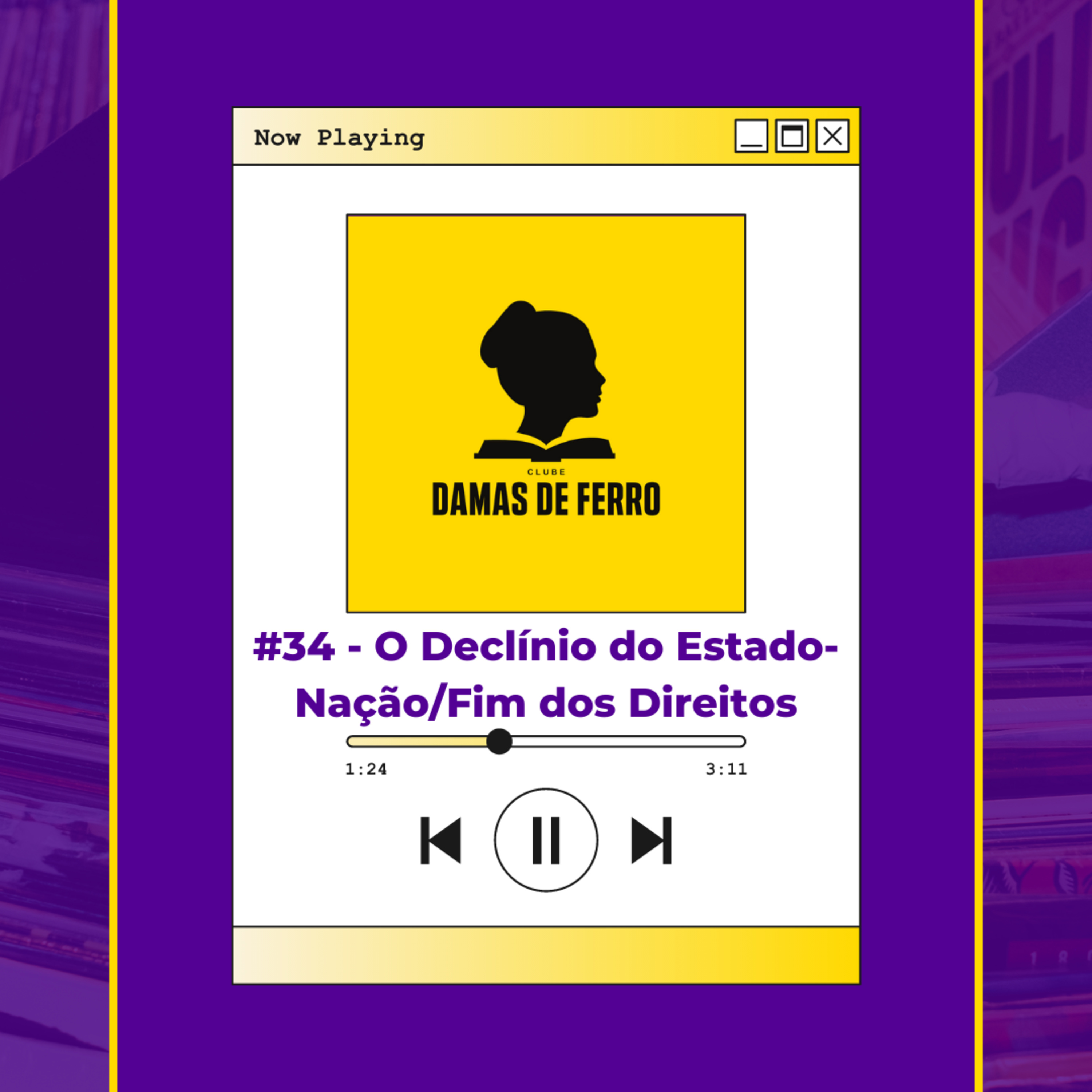 #34 - O Declínio do Estado-Nação e O Fim dos Direitos do Homem episode artwork