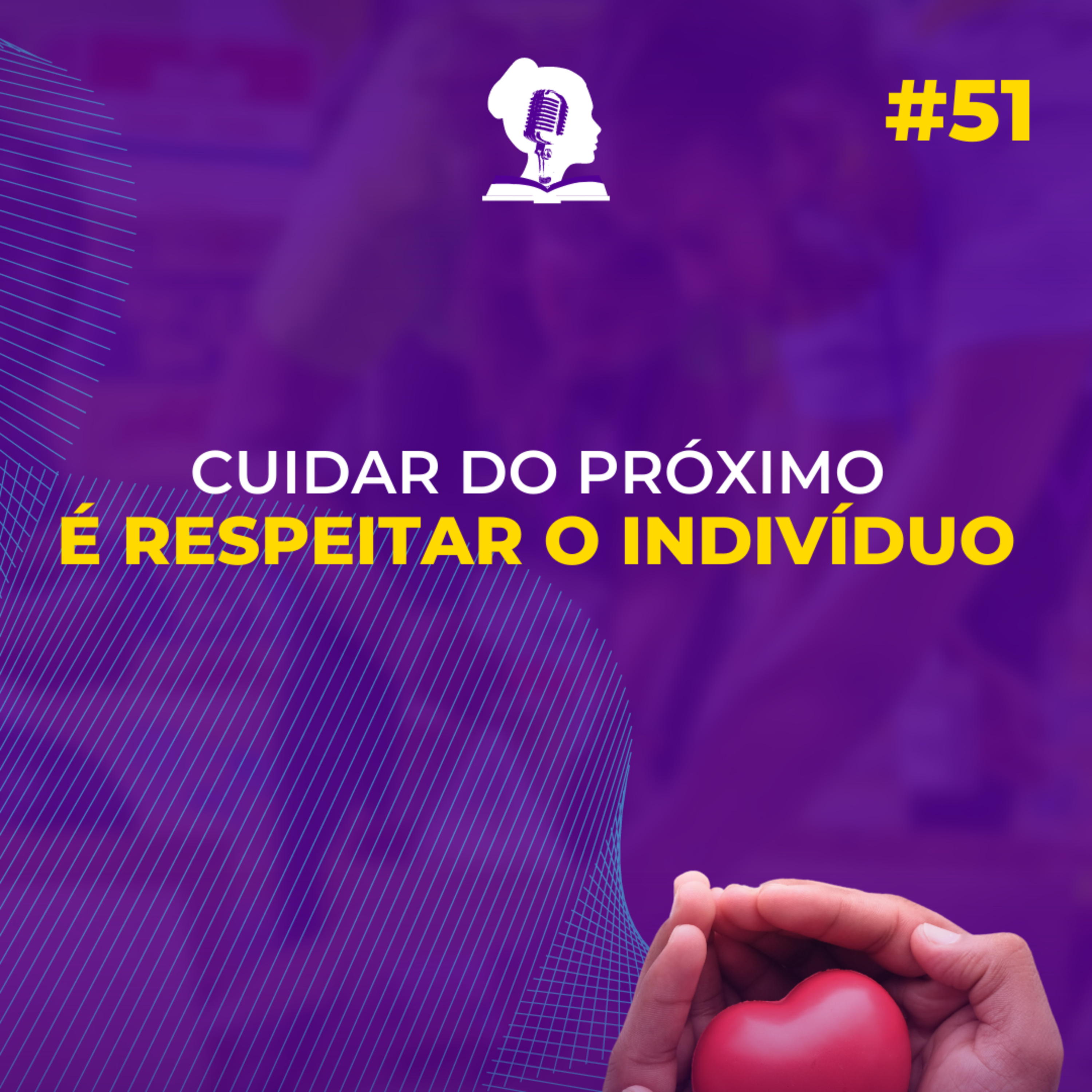 #51 – Cuidar do próximo é respeitar o indivíduo, com Isabela Almeida episode artwork