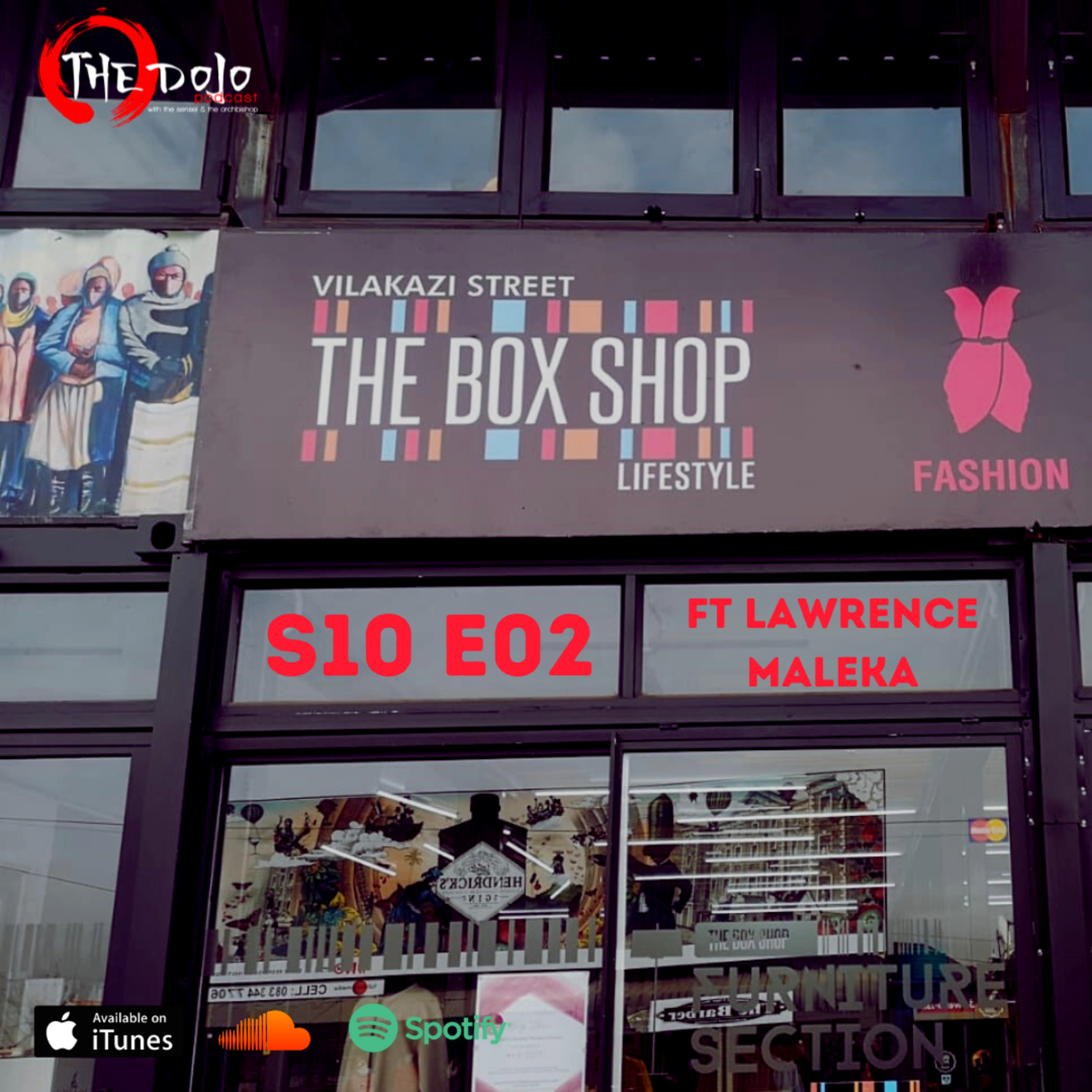 The Dojo S10E02 - The Box Shop Ft Lawrence Maleka episode artwork