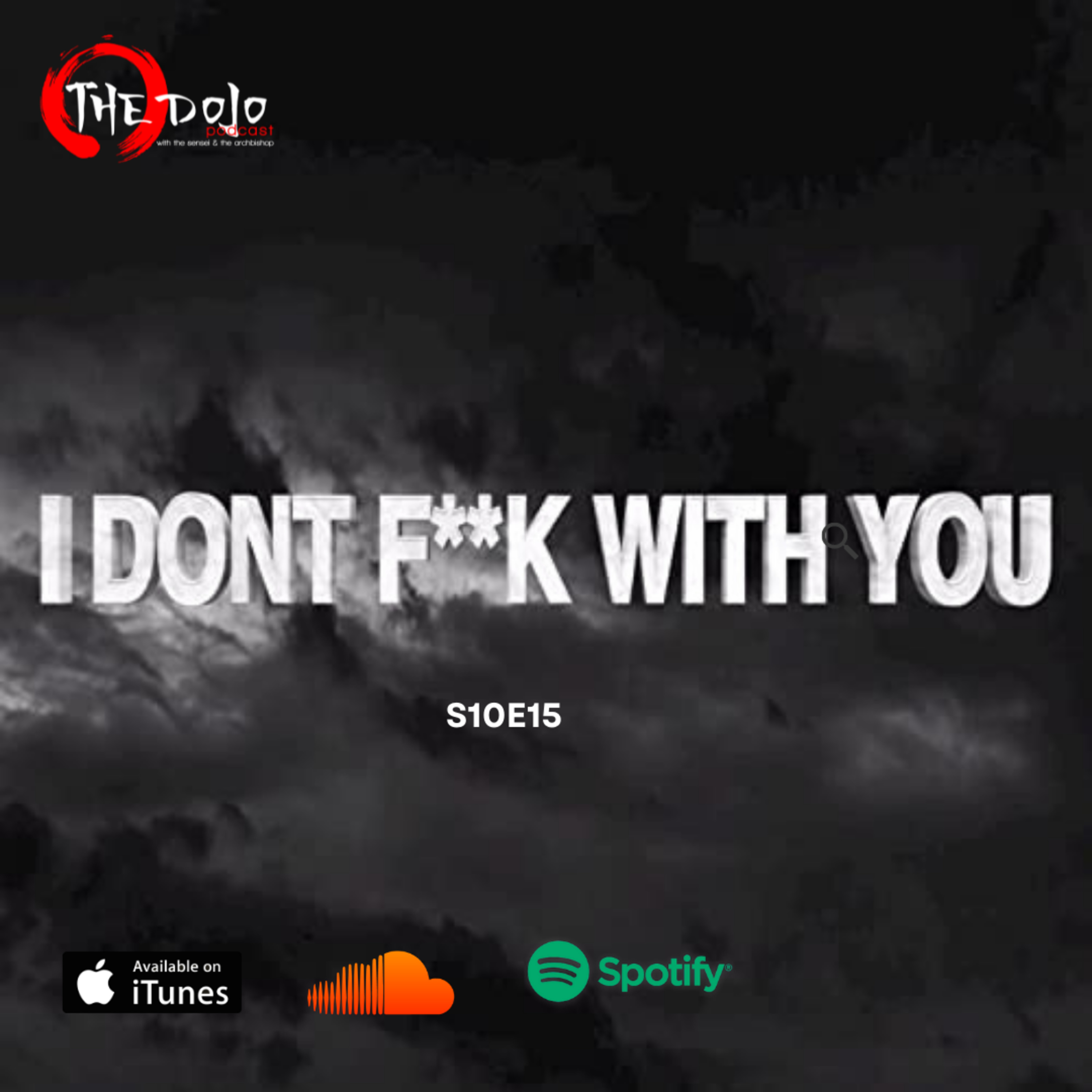 The Dojo S10E15 - I Don't F.W. You episode artwork