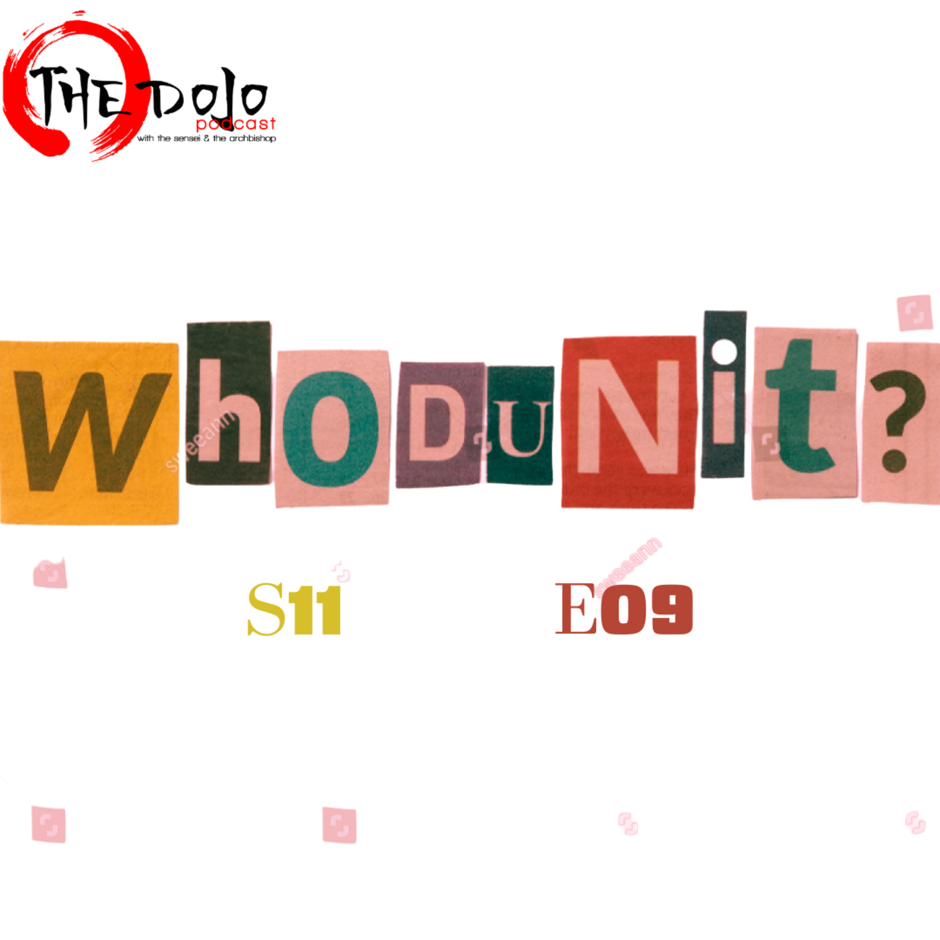 The Dojo S11E09 - WHODUNIT? episode artwork