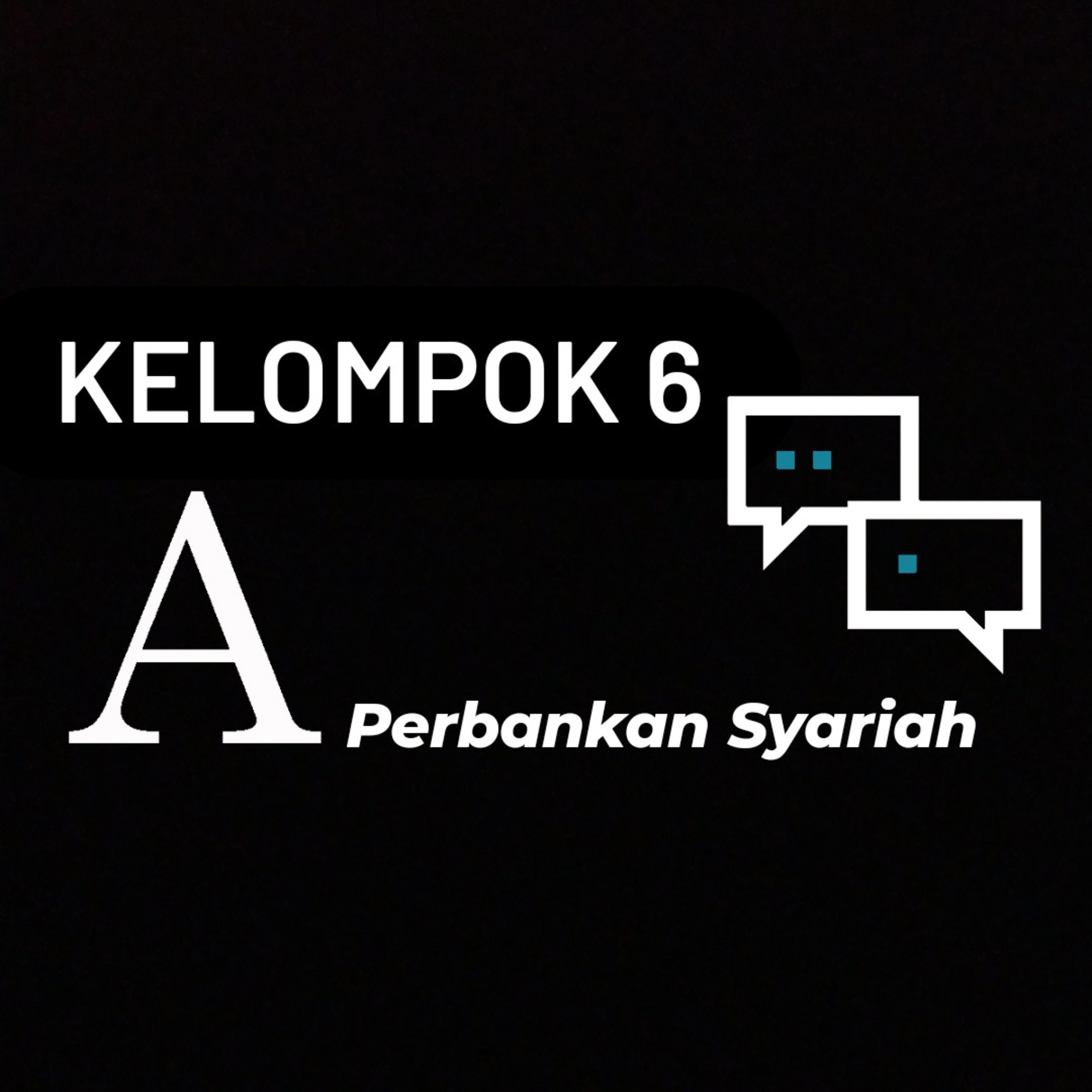[KELOMPOK 6] - [A] - [PERBANKAN SYARIAH] episode artwork