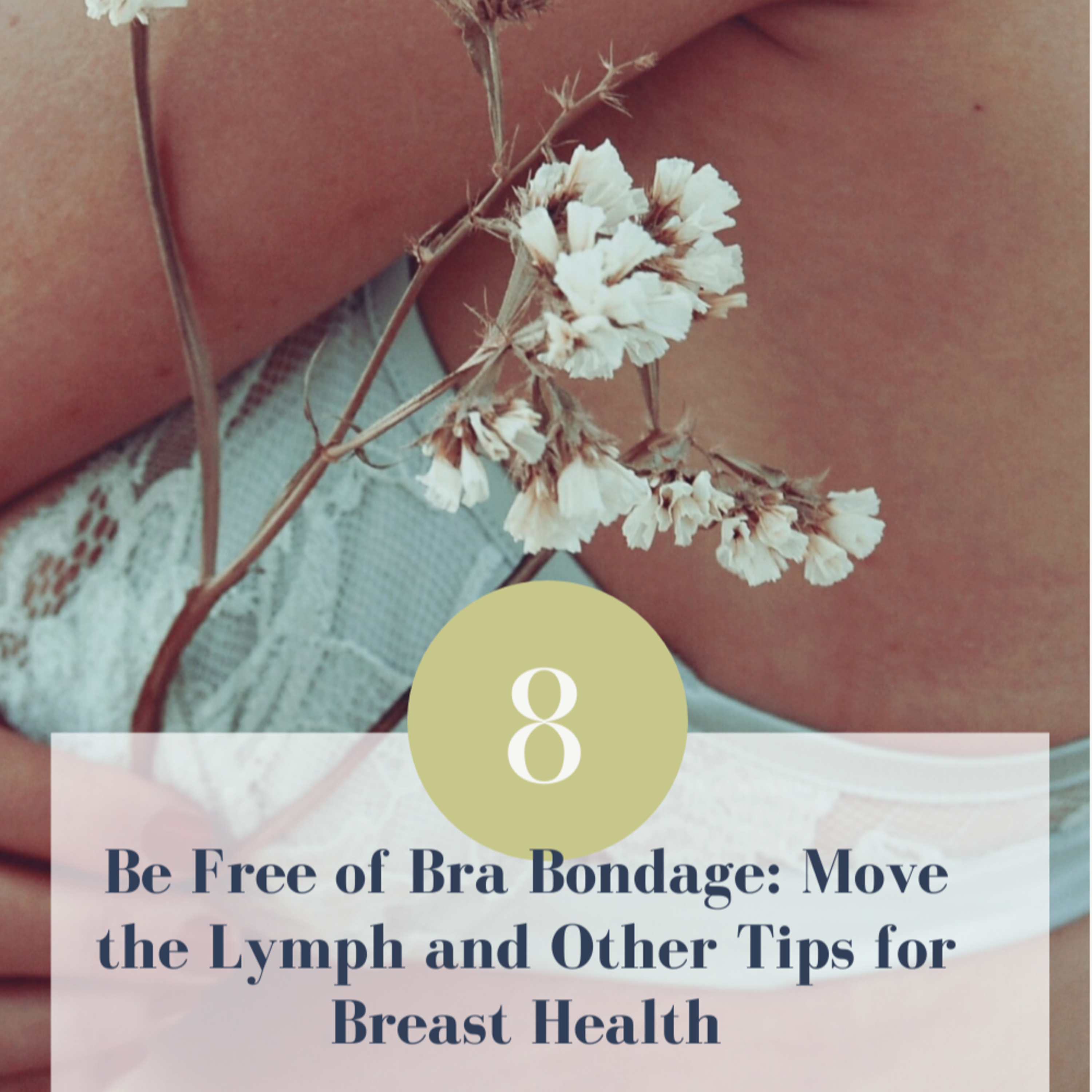 Be Free of Bra Bondage: Move the Lymph and Other Tips for Breast Health // Episode 8 episode artwork