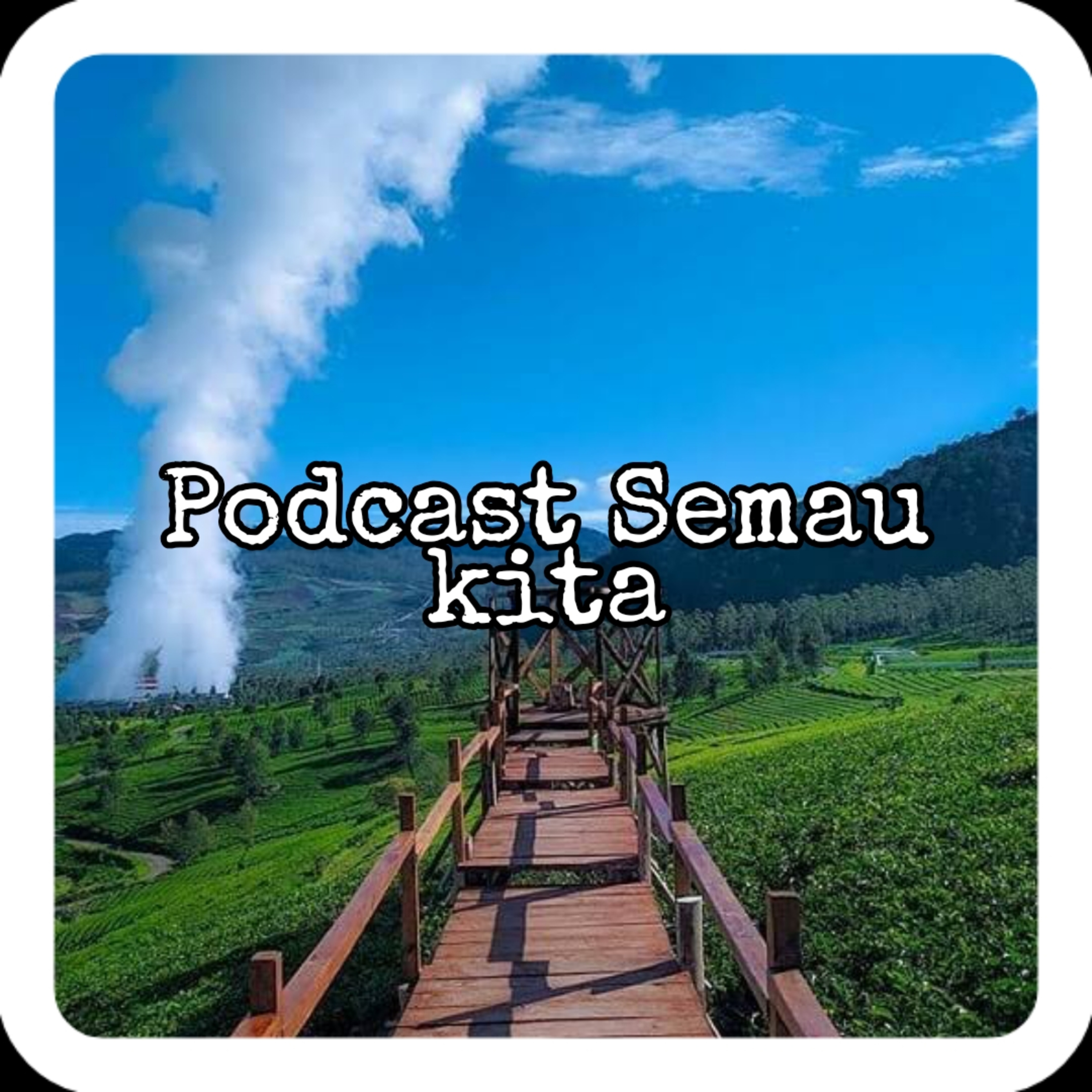 Podcast Semau Kita