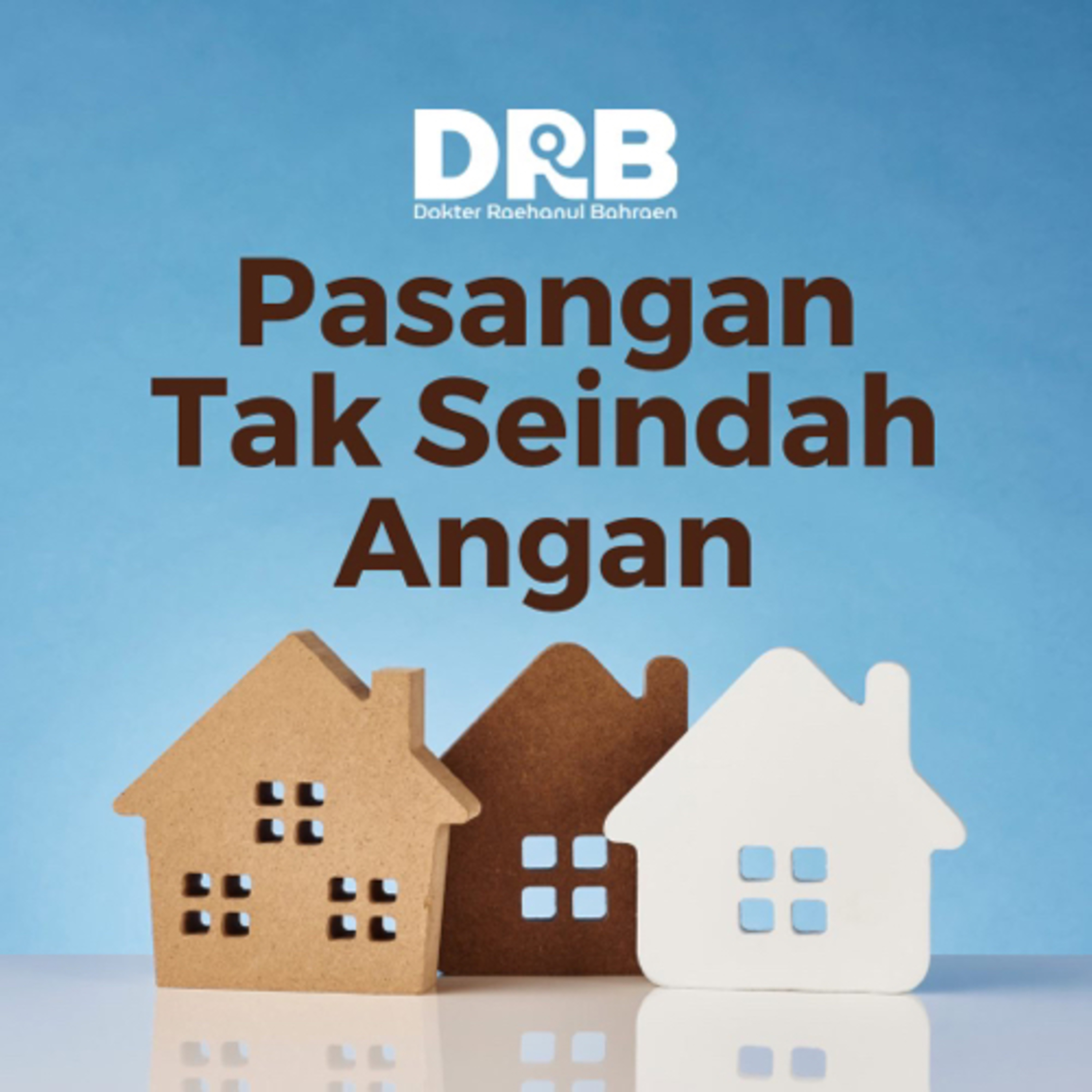 Pasangan Tak Seindah Angan - Ustadz dr. Raehanul Bahraen, M.Sc., Sp.PK