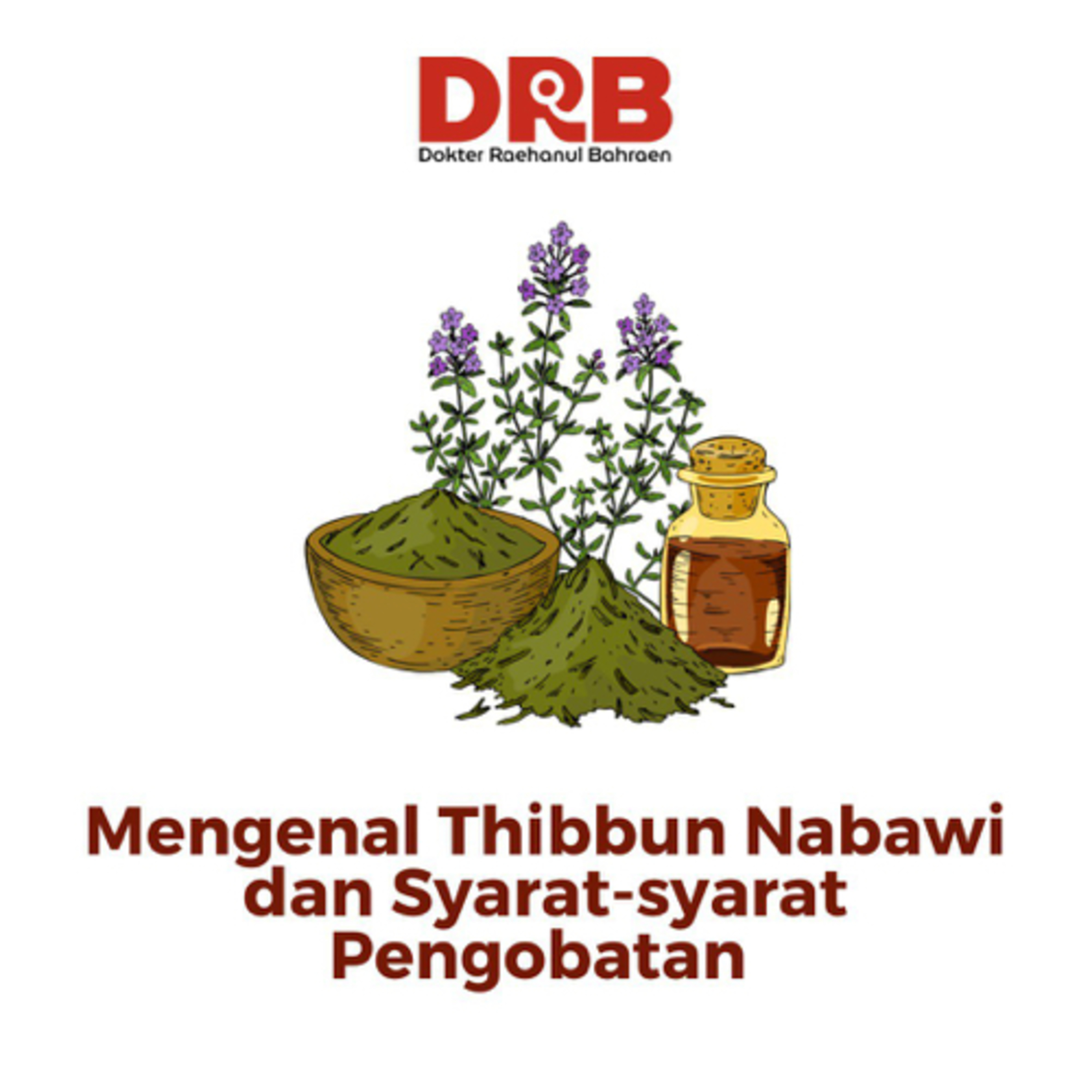 Mengenal Thibbun Nabawi dan Syarat-syarat Pengobatan - Ustadz dr. Raehanul Bahraen, M.Sc., Sp.PK episode artwork