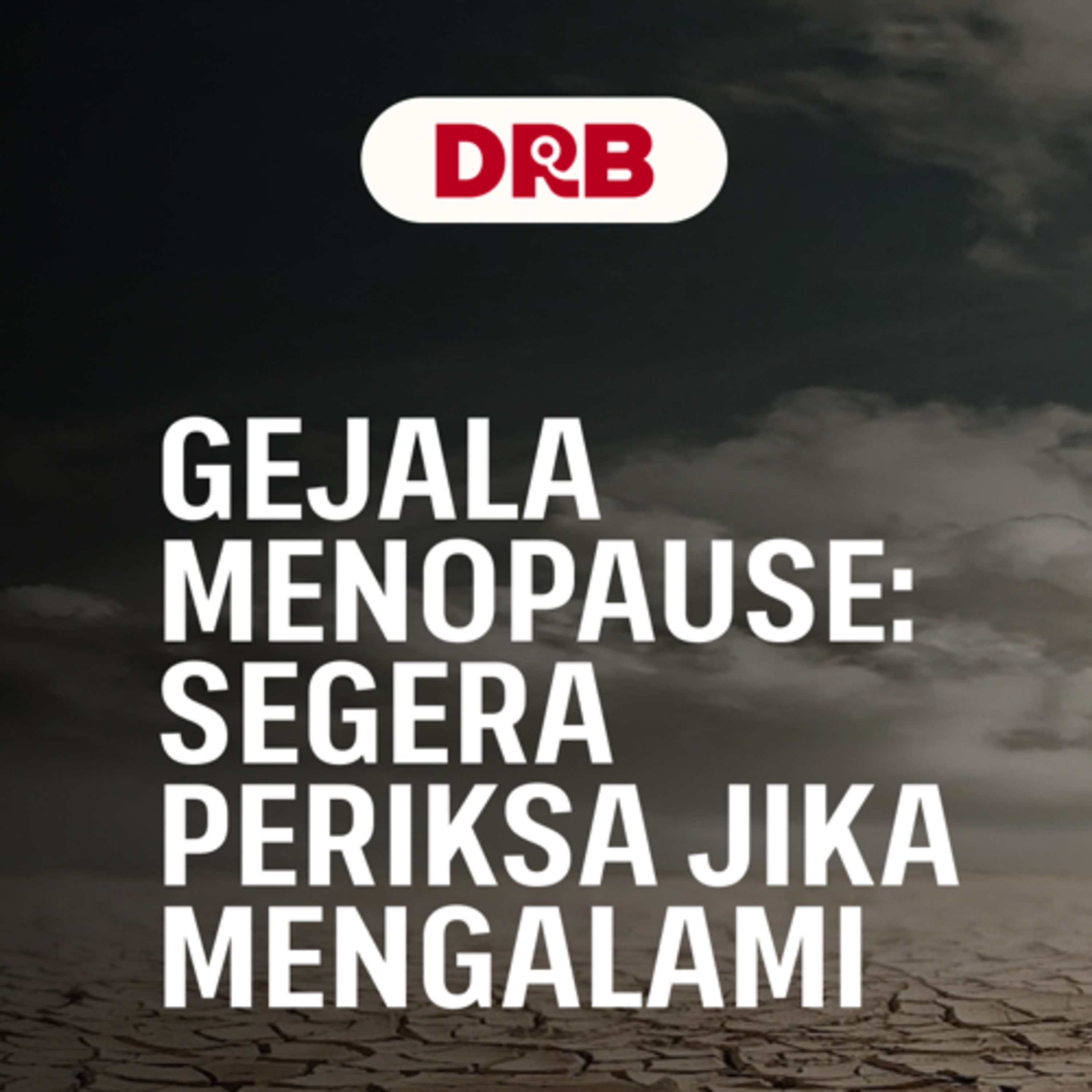 GEJALA MENOPAUSE: SEGERA PERIKSA JIKA MENGALAMI - Ustadz dr. Raehanul Bahraen, M.Sc., Sp.PK. episode artwork