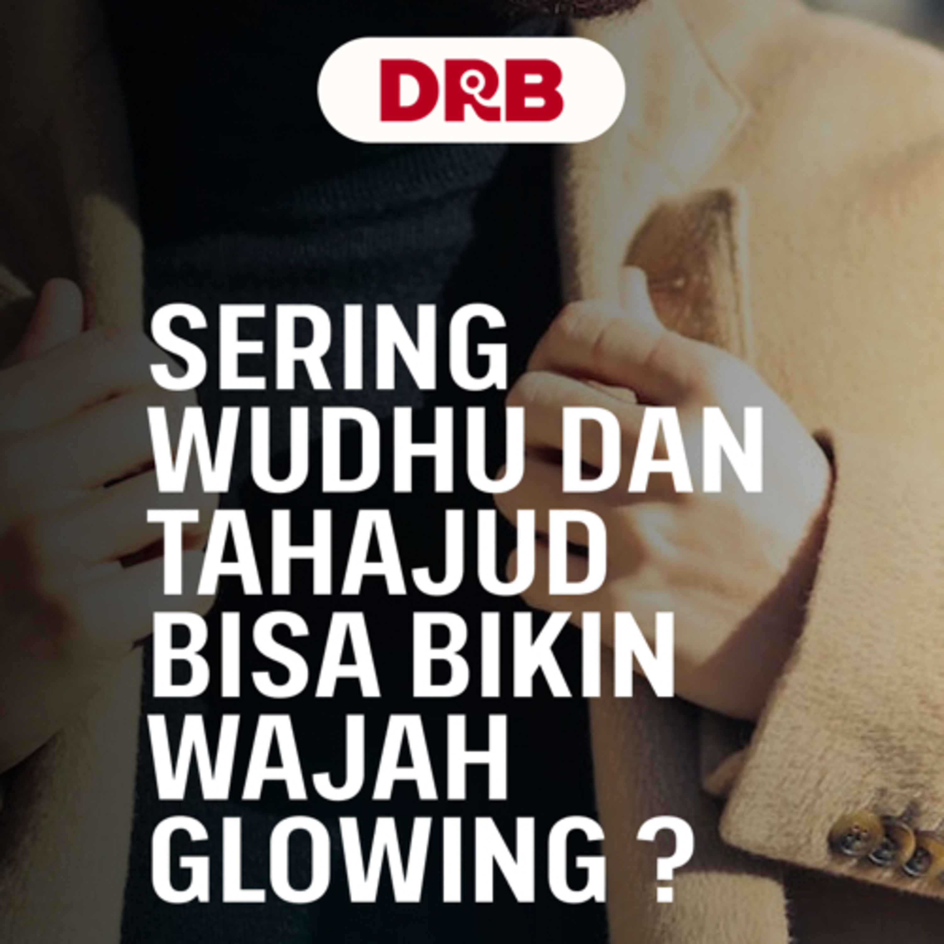 Sering Wudhu dan Tahajjud Bikin Wajah Glowing episode artwork