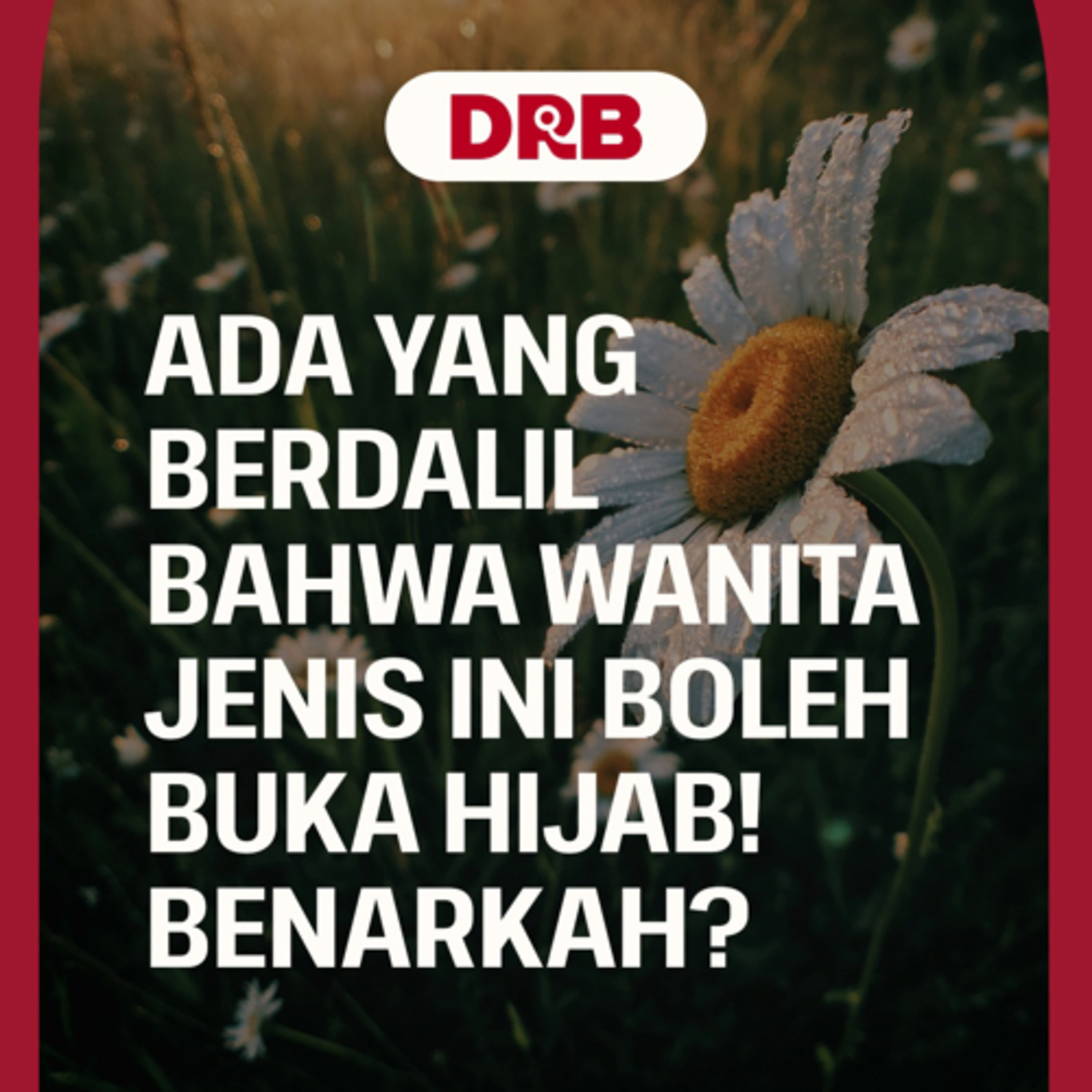 Wanita Jenis Ini Boleh Buka Hijab! Benarkah?