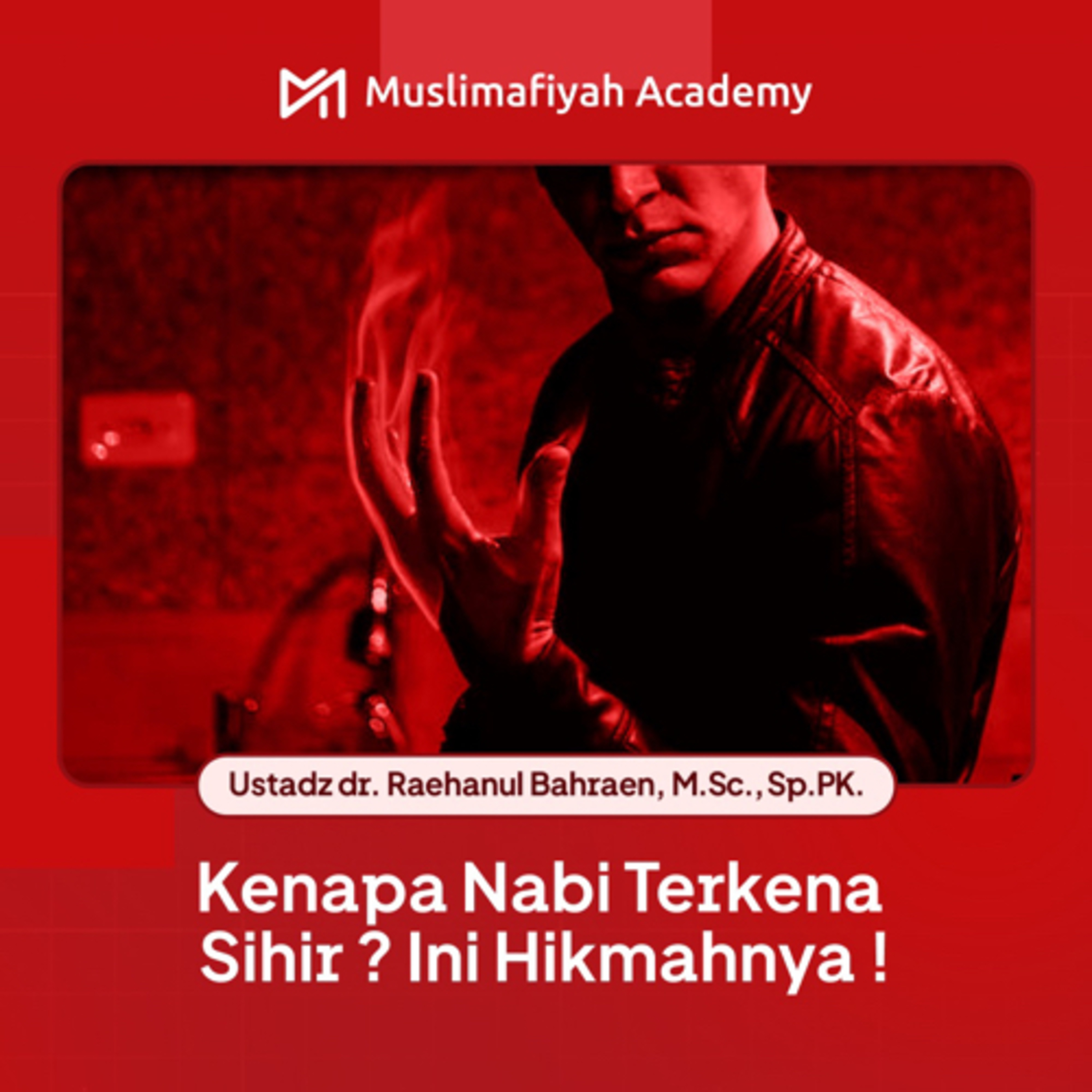 Kenapa Nabi Terkena Sihir? Ini Hikmahnya!