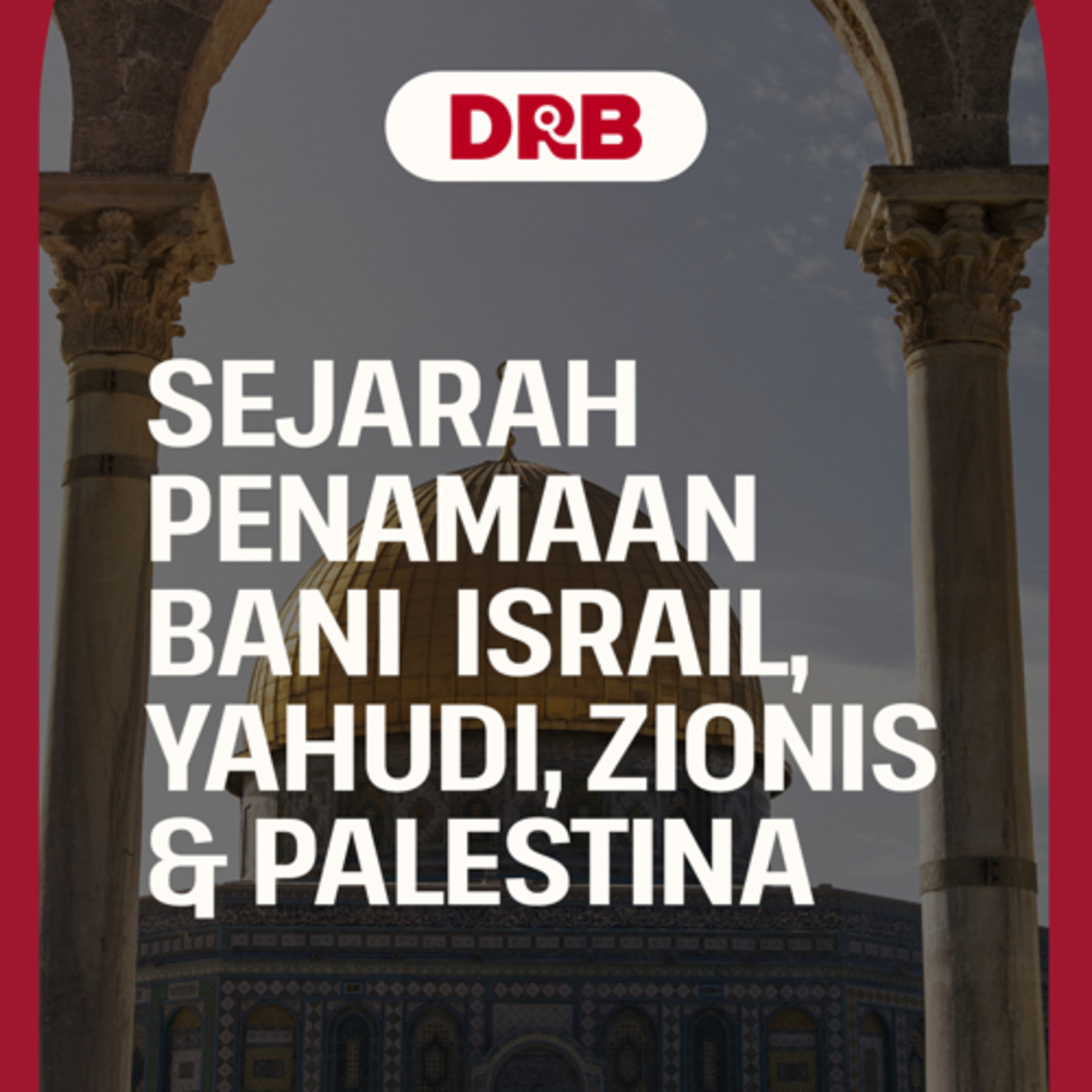 Sejarah Penamaan Bani Israil, Yahudi, Zionis & Palestina episode artwork
