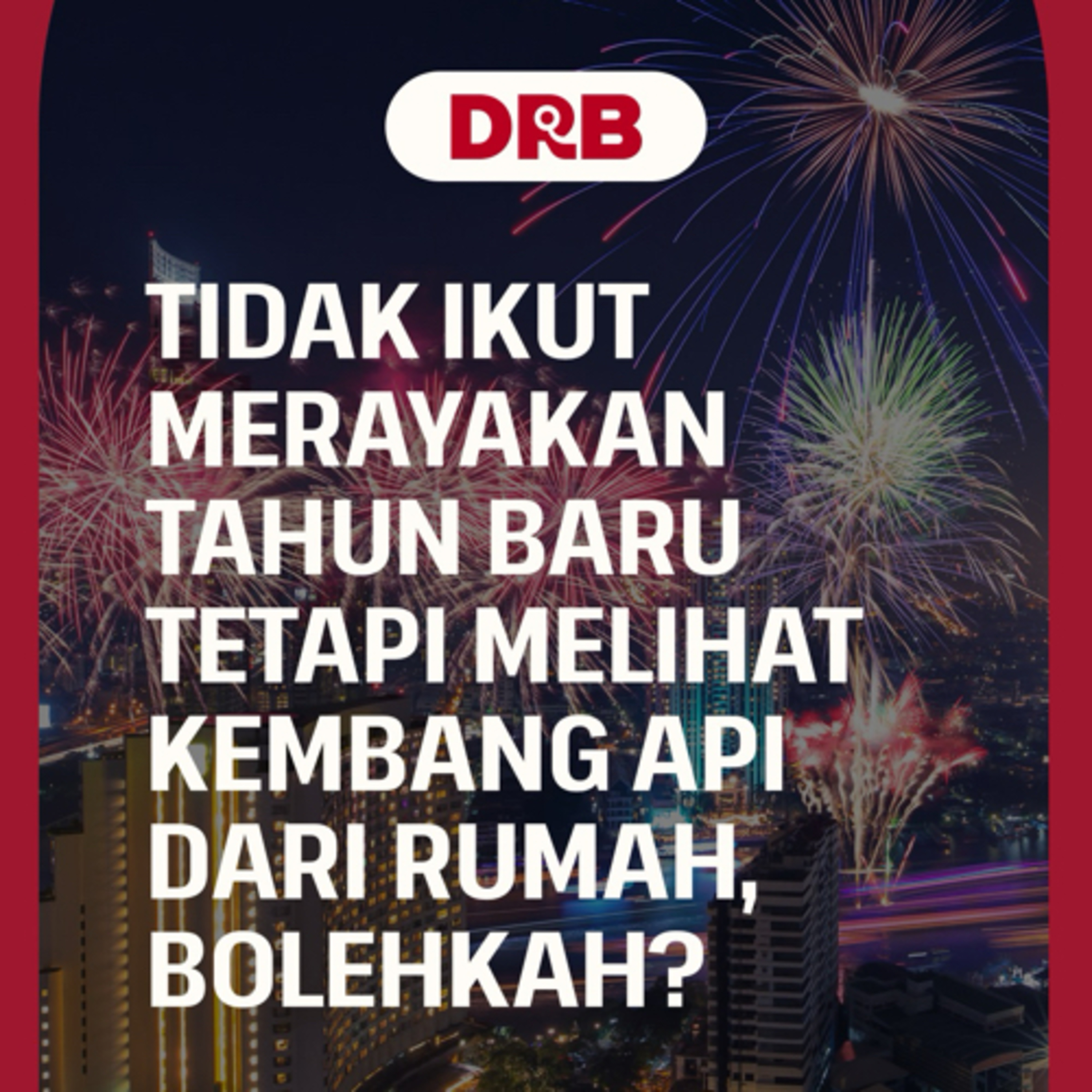 Tidak Ikut Merayakan Tahun Baru Tetapi Melihat Kembang Api Dari Rumah, Bolehkah?