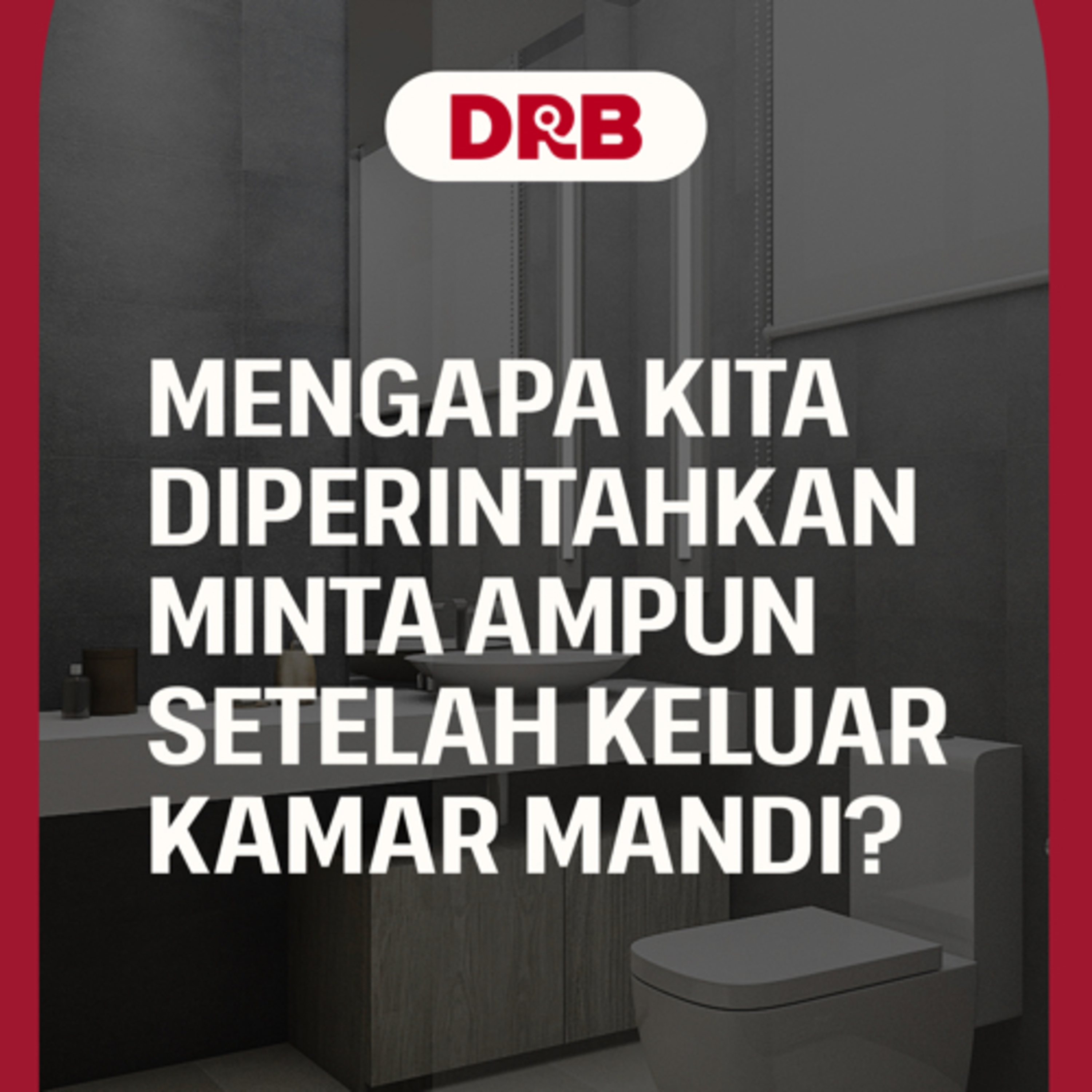 Mengapa Kita Diperintahkan Minta Ampun Setelah Keluar Kamar Mandi episode artwork