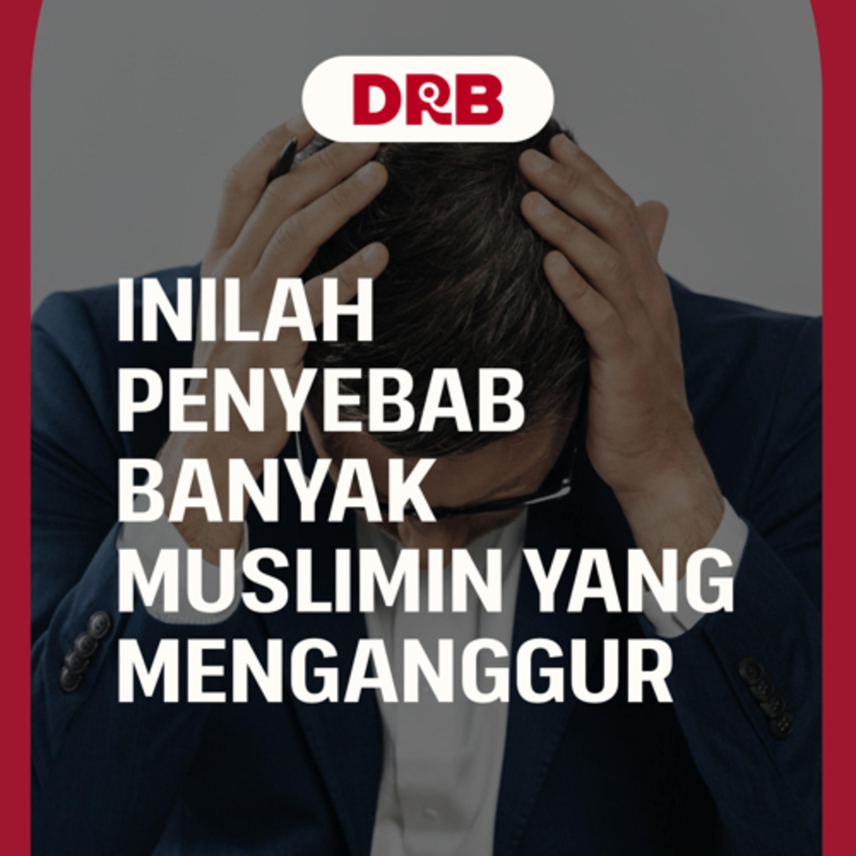 Inilah Penyebab Banyak Muslimin Yang Menganggur