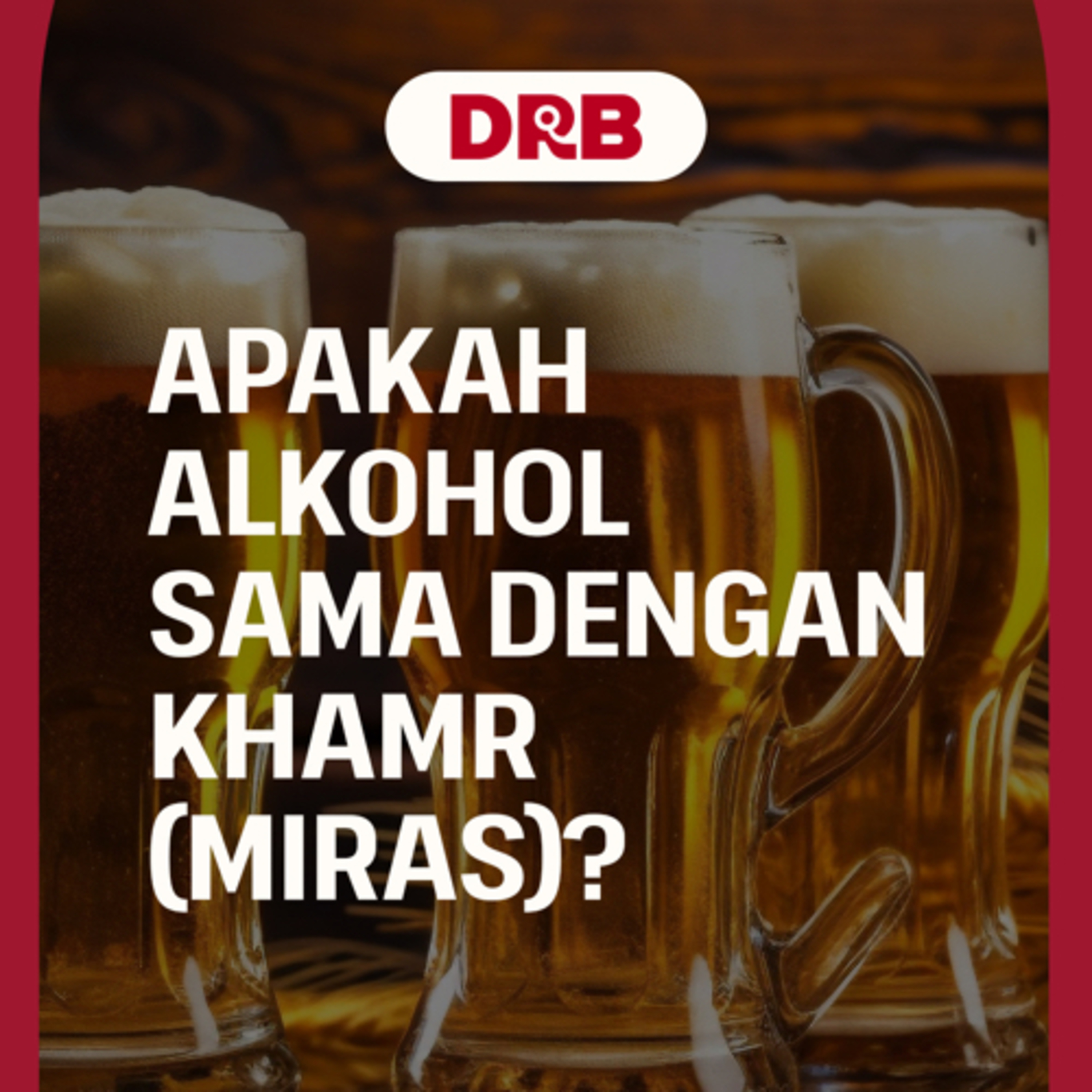 Apakah Alkohol Sama Dengan Khamr?