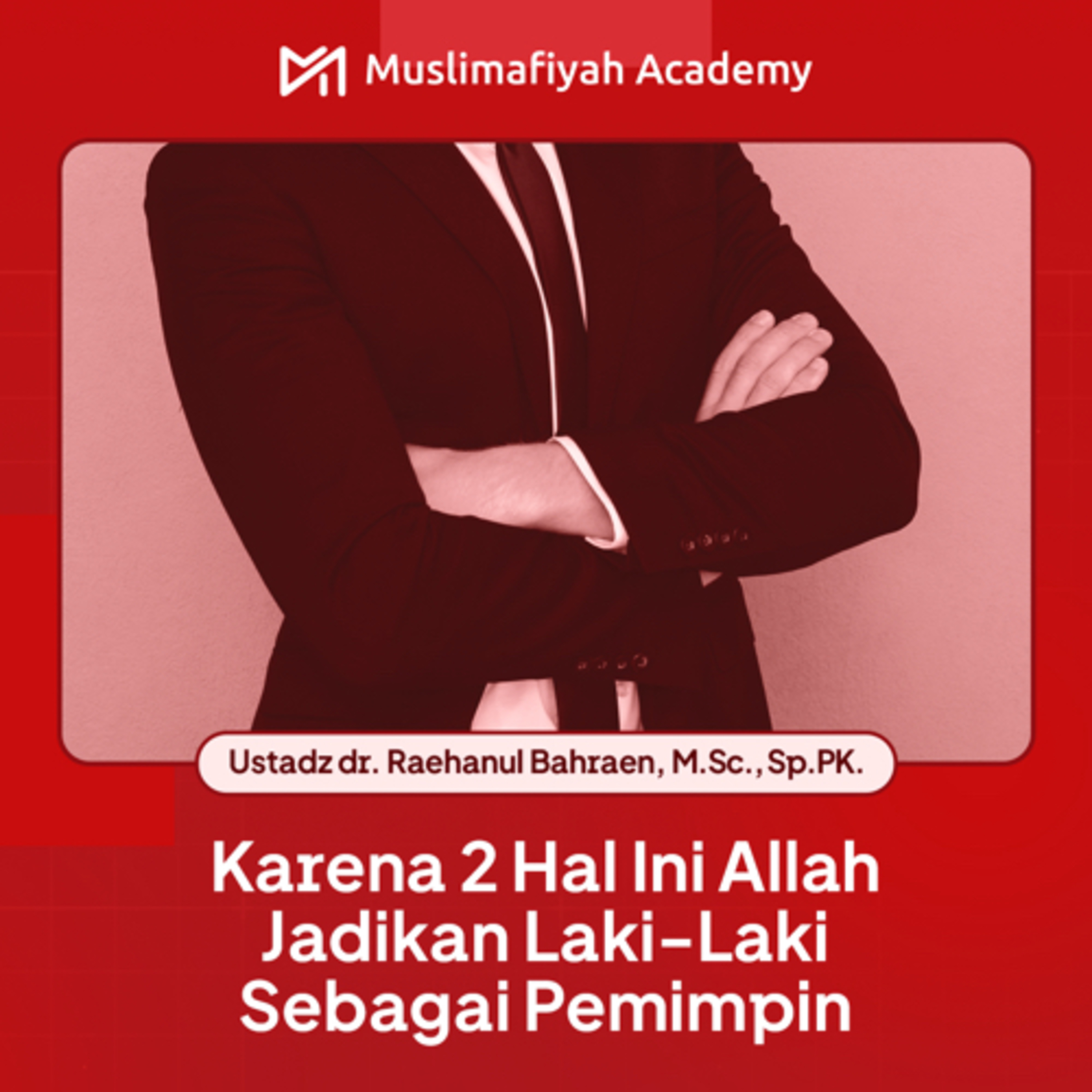 Karena 2 Hal Ini Allah Jadikan Laki-laki Sebagai Pemimpin
