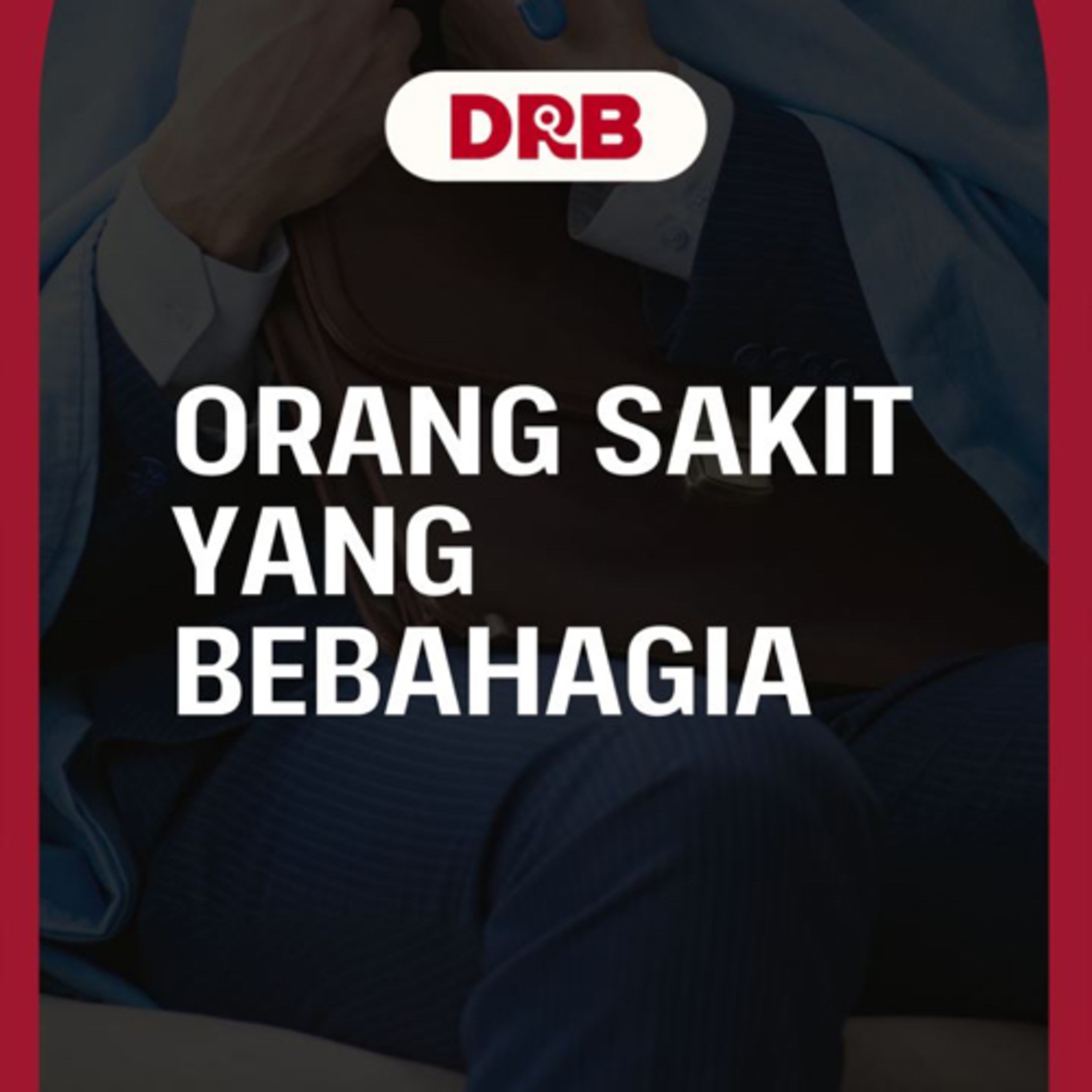 Orang Sakit Yang Berbahagia episode artwork